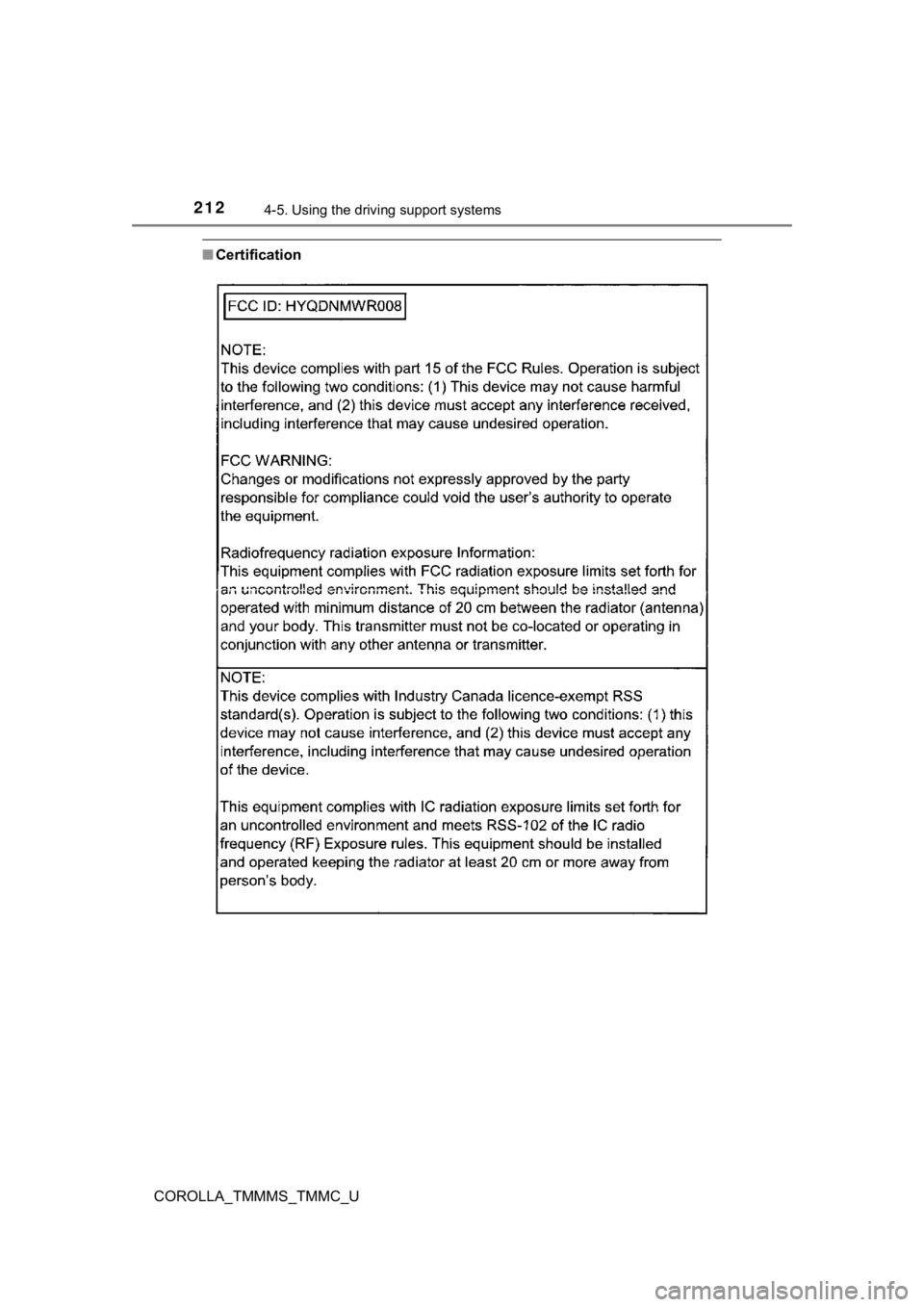 TOYOTA COROLLA 2019 Owners Manual (in English) 2124-5. Using the driving support systems
COROLLA_TMMMS_TMMC_U
■Certification TOYOTA COROLLA 2019 Owners Manual (in English) 2124-5. Using the driving support systems
COROLLA_TMMMS_TMMC_U
■Certification