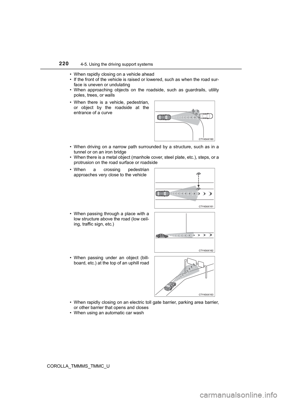 TOYOTA COROLLA 2019 Owners Manual (in English) 2204-5. Using the driving support systems
COROLLA_TMMMS_TMMC_U• When rapidly closing on a vehicle ahead
• If the front of the vehicle is raised or lowered, such as when
the road sur-
face is unev TOYOTA COROLLA 2019 Owners Manual (in English) 2204-5. Using the driving support systems
COROLLA_TMMMS_TMMC_U• When rapidly closing on a vehicle ahead
• If the front of the vehicle is raised or lowered, such as when
the road sur-
face is unev
