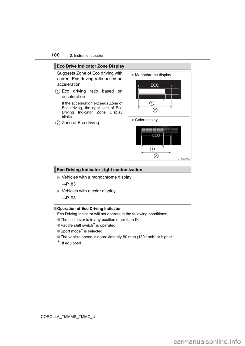 TOYOTA COROLLA 2019  Owners Manual (in English) 1002. Instrument cluster
COROLLA_TMMMS_TMMC_U
Suggests Zone of Eco driving with
current Eco driving ratio based on
acceleration.Eco  driving  ratio  based  on
acceleration
If the acceleration exceeds 
