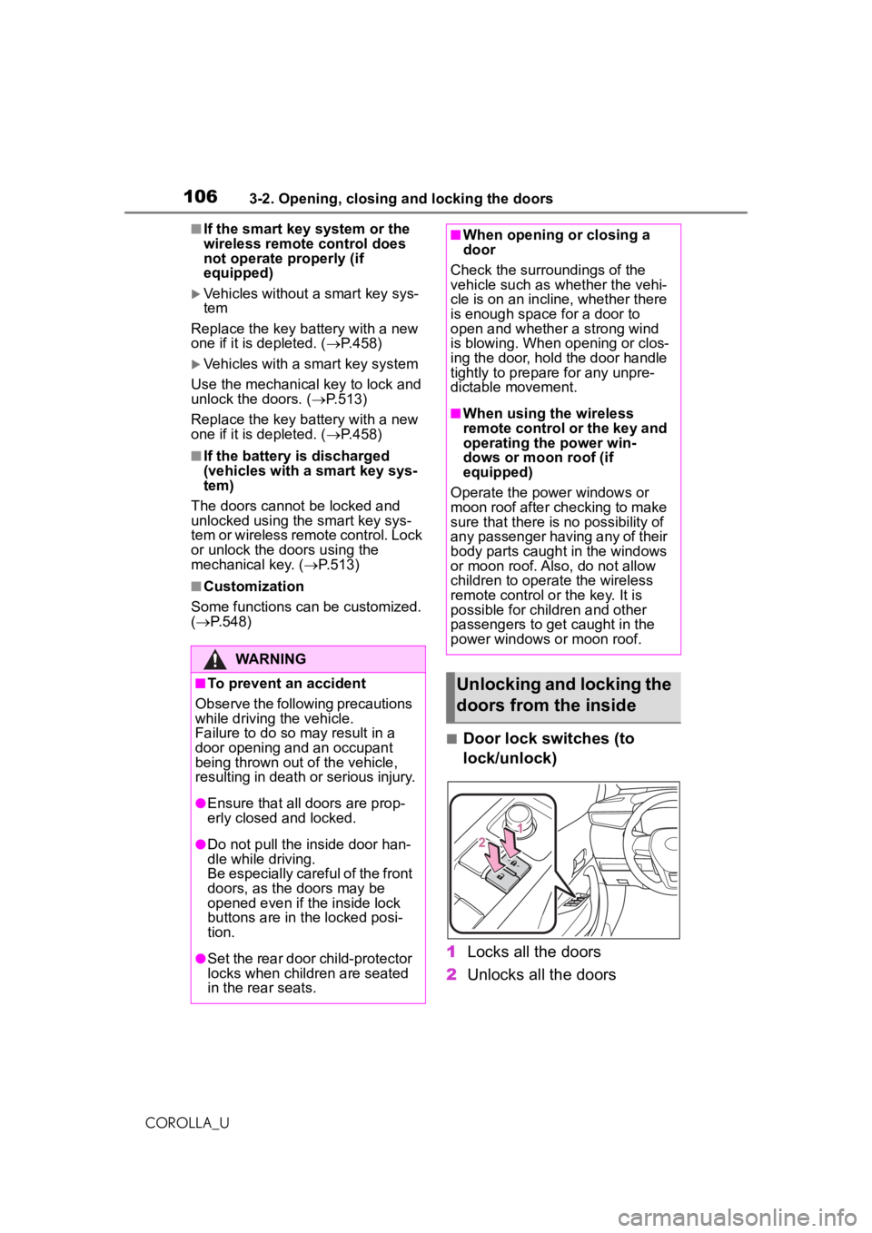 TOYOTA COROLLA 2020 Owners Manual (in English) 1063-2. Opening, closing and locking the doors
COROLLA_U
■If the smart key system or the
wireless remote control does
not operate properly (if
equipped)
Vehicles without a smart key sys-
tem
R TOYOTA COROLLA 2020 Owners Manual (in English) 1063-2. Opening, closing and locking the doors
COROLLA_U
■If the smart key system or the
wireless remote control does
not operate properly (if
equipped)
Vehicles without a smart key sys-
tem
R