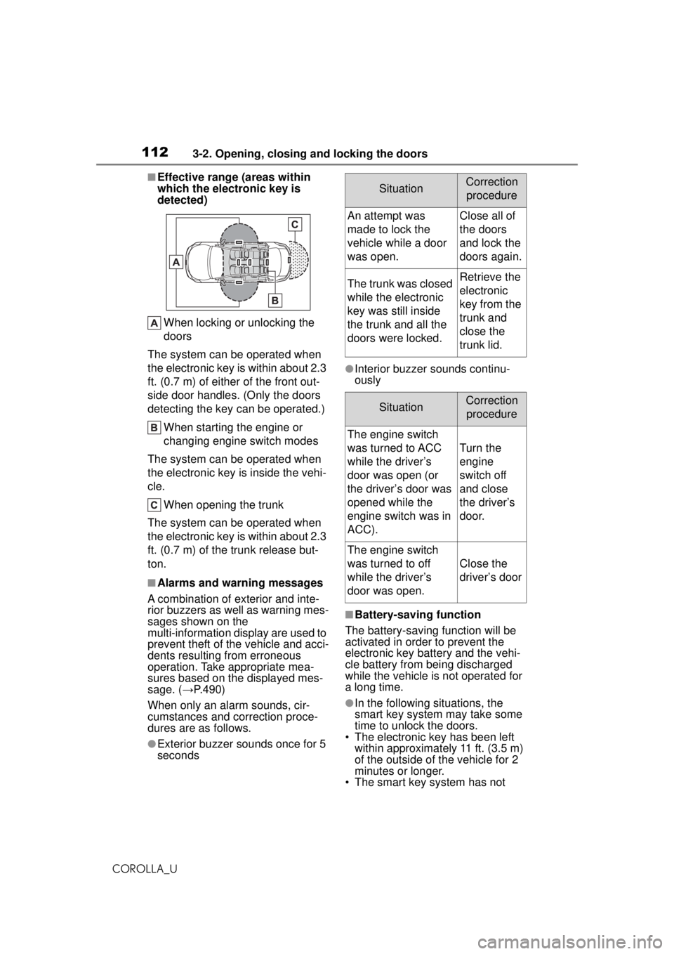 TOYOTA COROLLA 2020 Owners Manual (in English) 1123-2. Opening, closing and locking the doors
COROLLA_U
■Effective range (areas within
which the electronic key is
detected)When locking or unlocking the
doors
The system can be operated when
t TOYOTA COROLLA 2020 Owners Manual (in English) 1123-2. Opening, closing and locking the doors
COROLLA_U
■Effective range (areas within
which the electronic key is
detected)When locking or unlocking the
doors
The system can be operated when
t