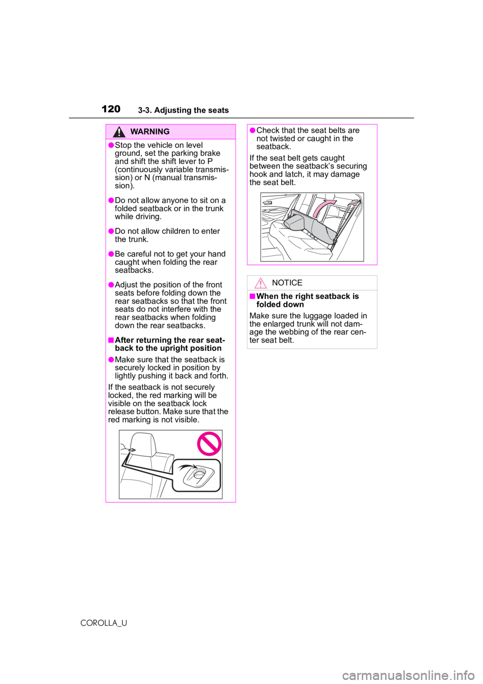TOYOTA COROLLA 2020 Owners Manual (in English) 1203-3. Adjusting the seats
COROLLA_U
WARNING
●Stop the vehicle on level
ground, set the parking brake
and shift the shift lever to P
(continuously variable transmis-
sion) or N (manual transmis- TOYOTA COROLLA 2020 Owners Manual (in English) 1203-3. Adjusting the seats
COROLLA_U
WARNING
●Stop the vehicle on level
ground, set the parking brake
and shift the shift lever to P
(continuously variable transmis-
sion) or N (manual transmis-