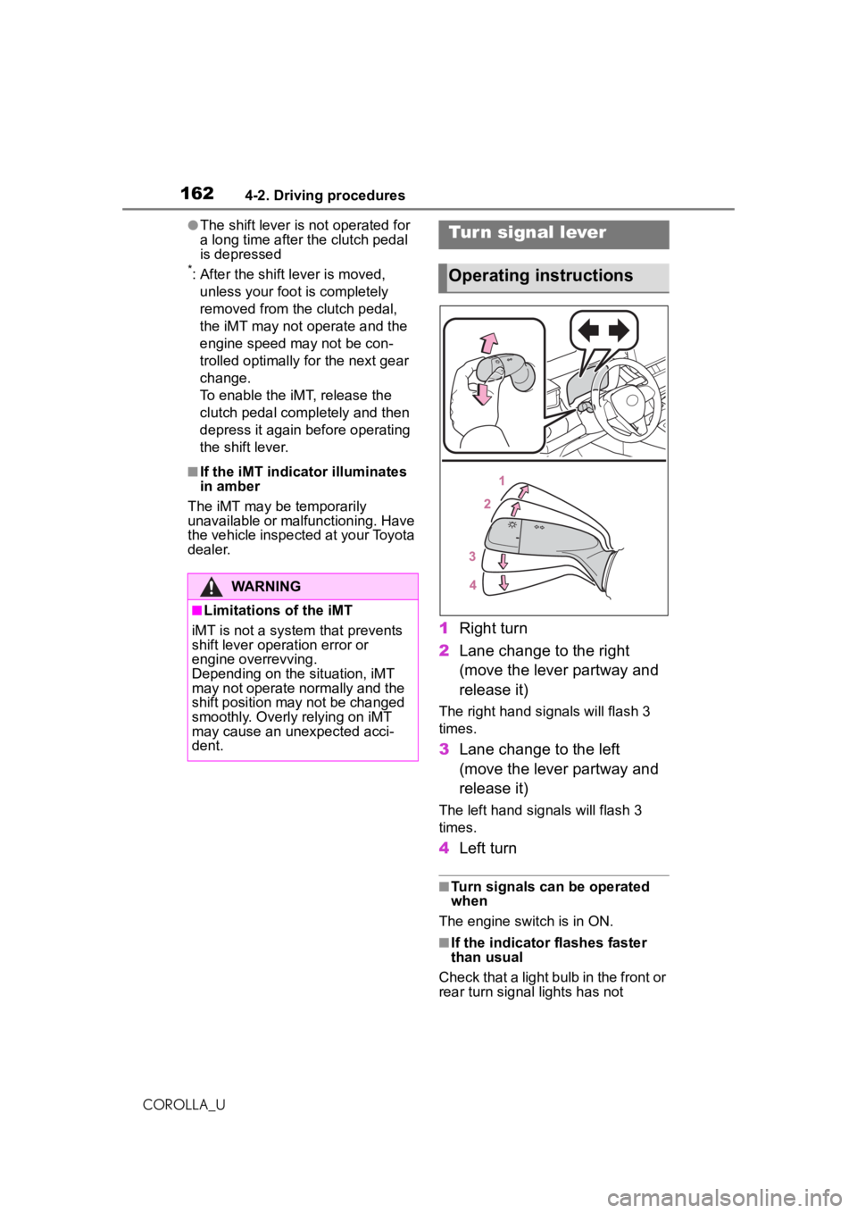 TOYOTA COROLLA 2020 (in English) Owners Manual 1624-2. Driving procedures
COROLLA_U
●The shift lever is not operated for
a long time after the clutch pedal
is depressed
*: After the shift lever is moved, unless your foot is completely
removed TOYOTA COROLLA 2020 (in English) Owners Manual 1624-2. Driving procedures
COROLLA_U
●The shift lever is not operated for
a long time after the clutch pedal
is depressed
*: After the shift lever is moved, unless your foot is completely
removed