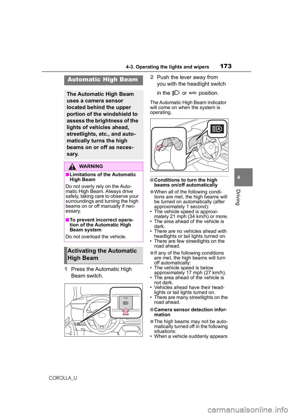TOYOTA COROLLA 2020 Owners Manual (in English) 1734-3. Operating the lights and wipers
COROLLA_U
4
Driving
1 Press the Automatic High
Beam switch. 2
Push the lever away from
you with the headlight switch
in the or position.
The Automatic Hi TOYOTA COROLLA 2020 Owners Manual (in English) 1734-3. Operating the lights and wipers
COROLLA_U
4
Driving
1 Press the Automatic High
Beam switch. 2
Push the lever away from
you with the headlight switch
in the or position.
The Automatic Hi