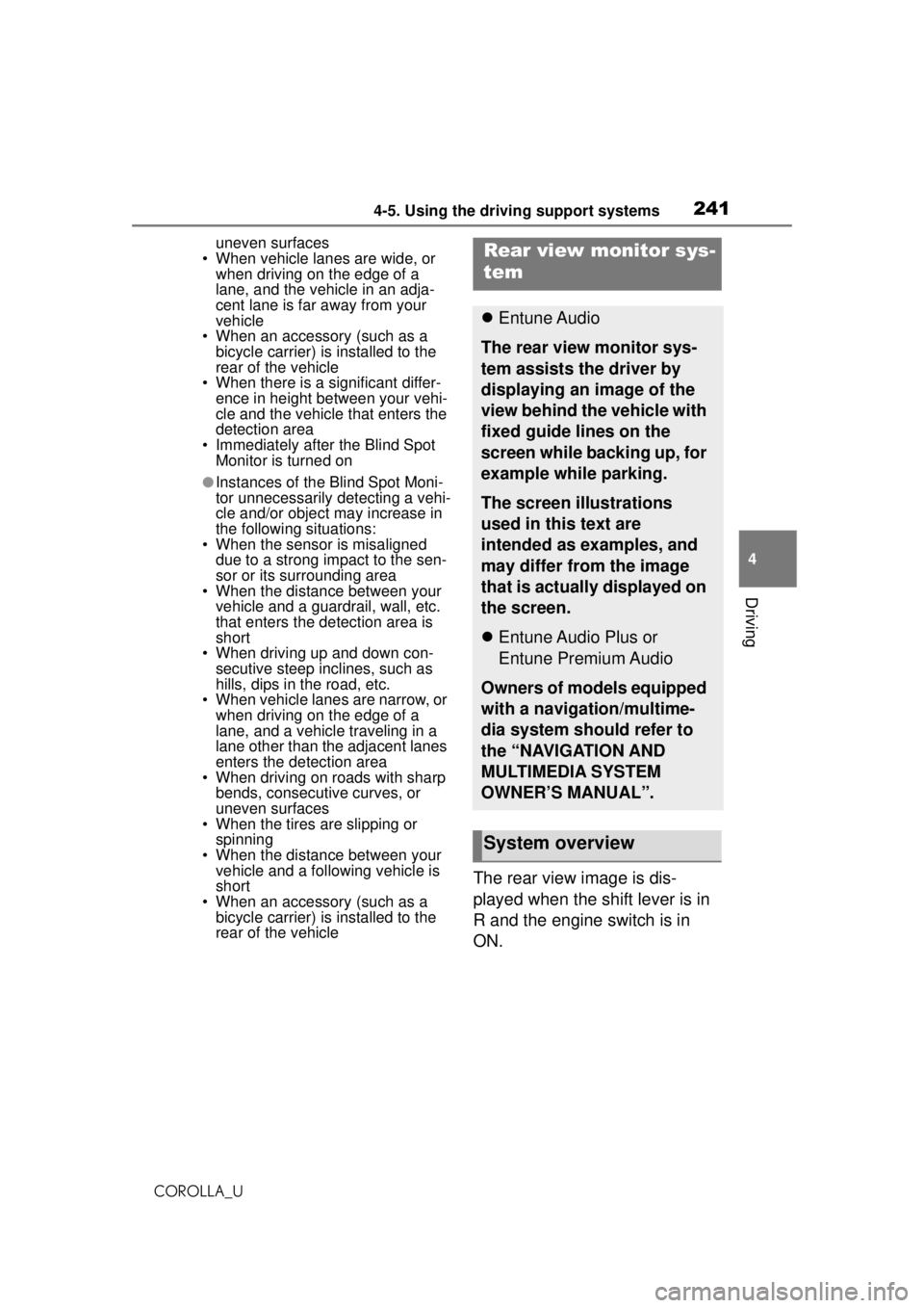 TOYOTA COROLLA 2020  Owners Manual (in English) 2414-5. Using the driving support systems
COROLLA_U
4
Driving
uneven surfaces
• When vehicle lanes are wide, or  when driving on the edge of a 
lane, and the vehicle in an adja-
cent lane is far awa