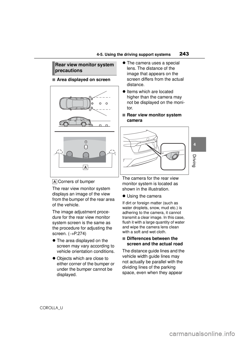 TOYOTA COROLLA 2020  Owners Manual (in English) 2434-5. Using the driving support systems
COROLLA_U
4
Driving
■Area displayed on screen Corners of bumper
The rear view monitor system 
displays an image of the view 
from the bumper of the rear are