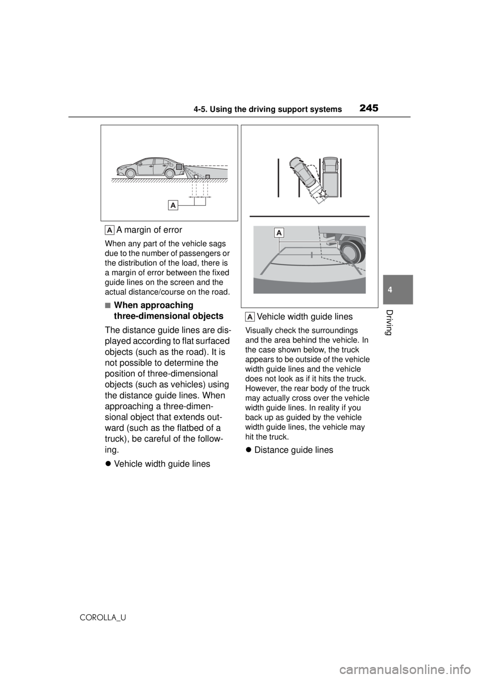 TOYOTA COROLLA 2020  Owners Manual (in English) 2454-5. Using the driving support systems
COROLLA_U
4
Driving
A margin of error
When any part of the vehicle sags 
due to the number of passengers or 
the distribution of the load, there is 
a margin 