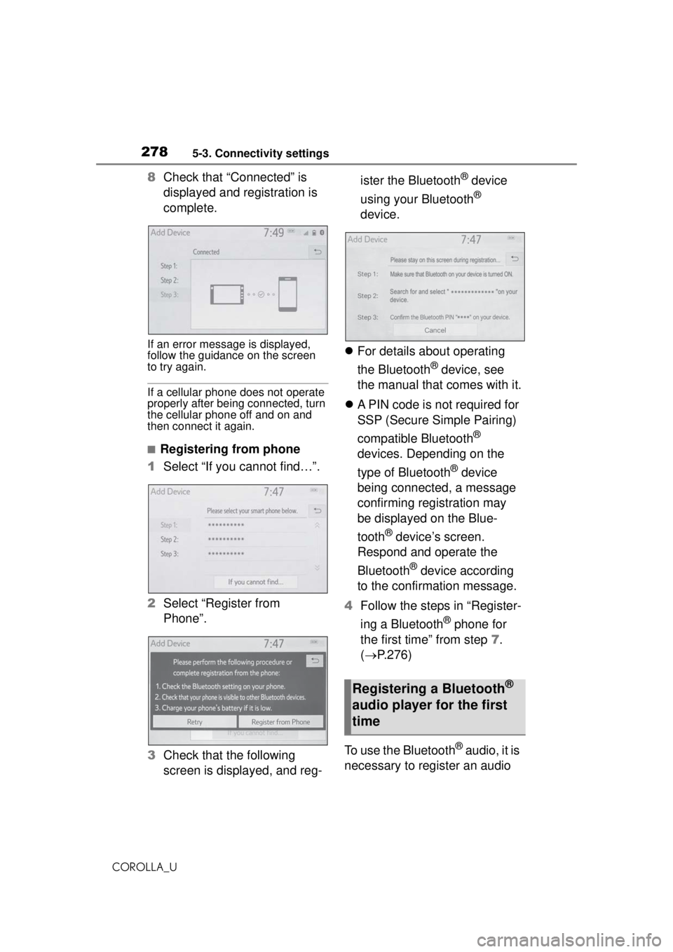 TOYOTA COROLLA 2020  Owners Manual (in English) 2785-3. Connectivity settings
COROLLA_U
8Check that “Connected” is 
displayed and registration is 
complete.
If an error message is displayed, 
follow the guidance on the screen 
to try again.
If 