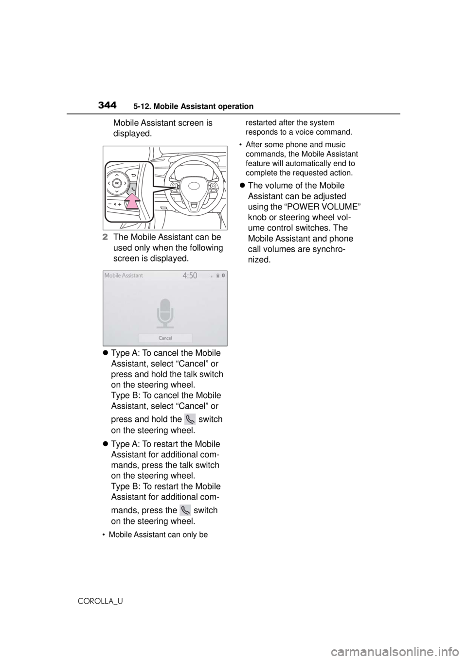 TOYOTA COROLLA 2020 Owners Manual (in English) 3445-12. Mobile Assistant operation
COROLLA_U
Mobile Assistant screen is
displayed.
2 The Mobile Assistant can be
used only when the following
screen is displayed.
Type A: To cancel the Mobile TOYOTA COROLLA 2020 Owners Manual (in English) 3445-12. Mobile Assistant operation
COROLLA_U
Mobile Assistant screen is
displayed.
2 The Mobile Assistant can be
used only when the following
screen is displayed.
Type A: To cancel the Mobile