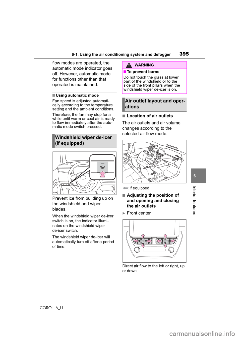 TOYOTA COROLLA 2020 Owners Manual (in English) 3956-1. Using the air conditioning system and defogger
COROLLA_U
6
Interior features
flow modes are operated, the
automatic mode indicator goes
off. However, automatic mode
for functions other than TOYOTA COROLLA 2020 Owners Manual (in English) 3956-1. Using the air conditioning system and defogger
COROLLA_U
6
Interior features
flow modes are operated, the
automatic mode indicator goes
off. However, automatic mode
for functions other than