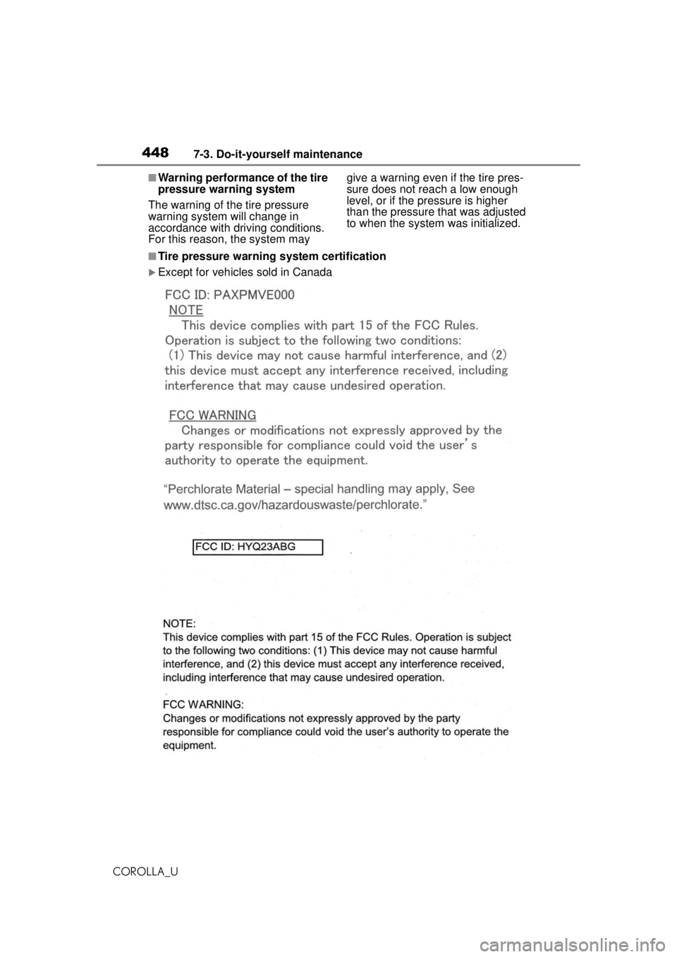 TOYOTA COROLLA 2020 Owners Manual (in English) 4487-3. Do-it-yourself maintenance
COROLLA_U
■Warning performance of the tire
pressure warning system
The warning of the tire pressure
warning system will change in
accordance with driving condit TOYOTA COROLLA 2020 Owners Manual (in English) 4487-3. Do-it-yourself maintenance
COROLLA_U
■Warning performance of the tire
pressure warning system
The warning of the tire pressure
warning system will change in
accordance with driving condit