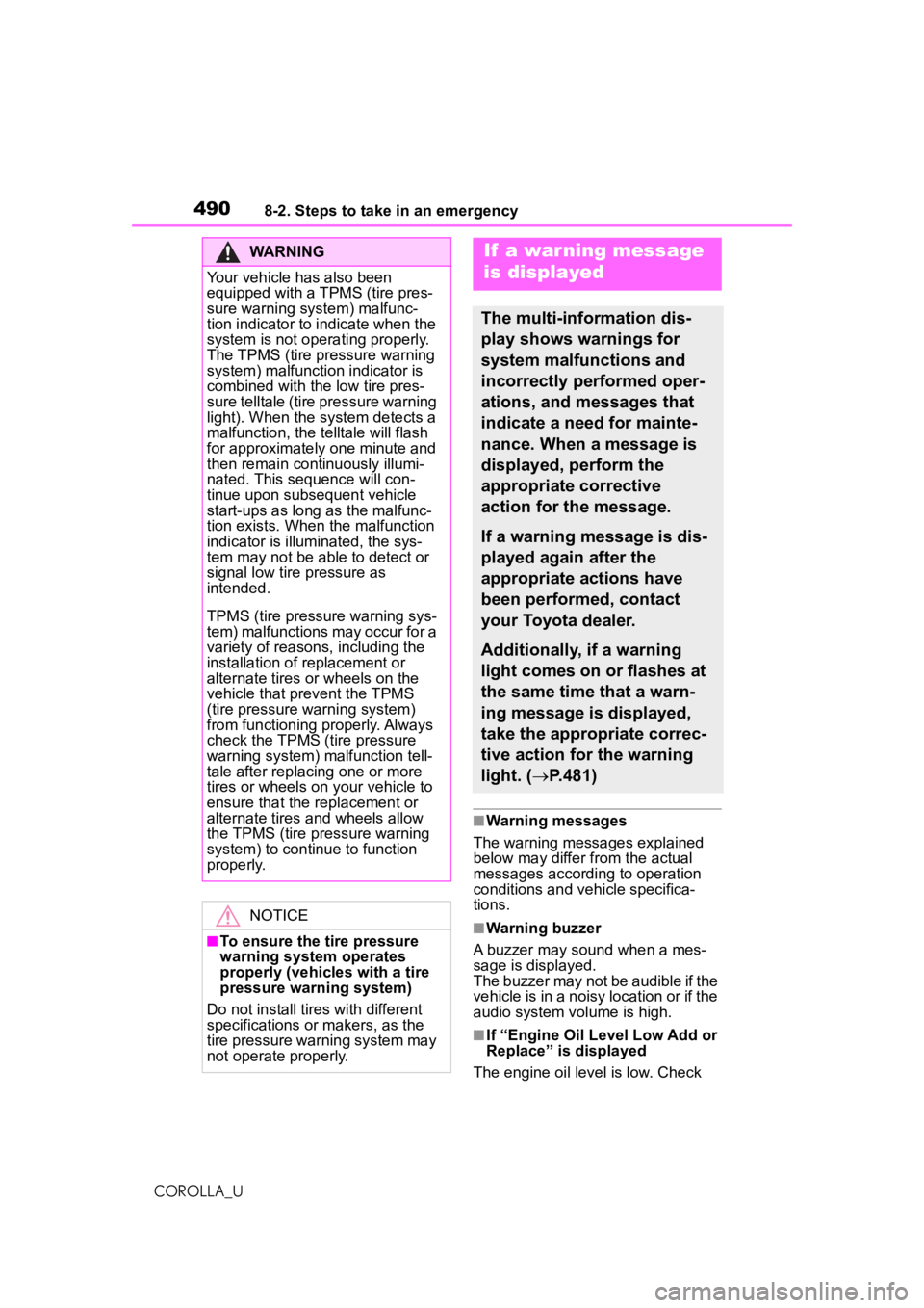 TOYOTA COROLLA 2020   (in English) Service Manual 4908-2. Steps to take in an emergency
COROLLA_U
■Warning messages
The warning messages explained 
below may differ from the actual 
messages according to operation 
conditions and vehicle specifica-