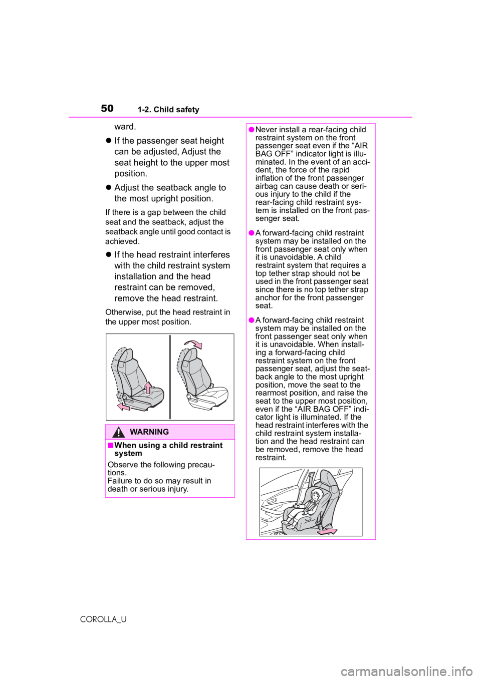 TOYOTA COROLLA 2020 (in English) Service Manual 501-2. Child safety
COROLLA_U
ward.
If the passenger seat height
can be adjusted, Adjust the
seat height to the upper most
position.
Adjust the seatback angle to
the most upright position. TOYOTA COROLLA 2020 (in English) Service Manual 501-2. Child safety
COROLLA_U
ward.
If the passenger seat height
can be adjusted, Adjust the
seat height to the upper most
position.
Adjust the seatback angle to
the most upright position.