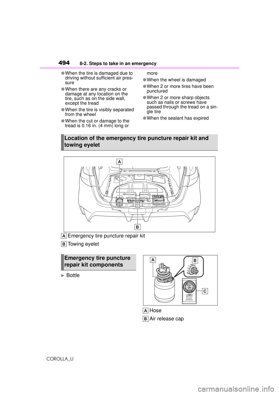 TOYOTA COROLLA 2020 Owners Manual (in English) 4948-2. Steps to take in an emergency
COROLLA_U
●When the tire is damaged due to
driving without sufficient air pres-
sure
●When there are any cracks or
damage at any location on the
tire, such TOYOTA COROLLA 2020 Owners Manual (in English) 4948-2. Steps to take in an emergency
COROLLA_U
●When the tire is damaged due to
driving without sufficient air pres-
sure
●When there are any cracks or
damage at any location on the
tire, such