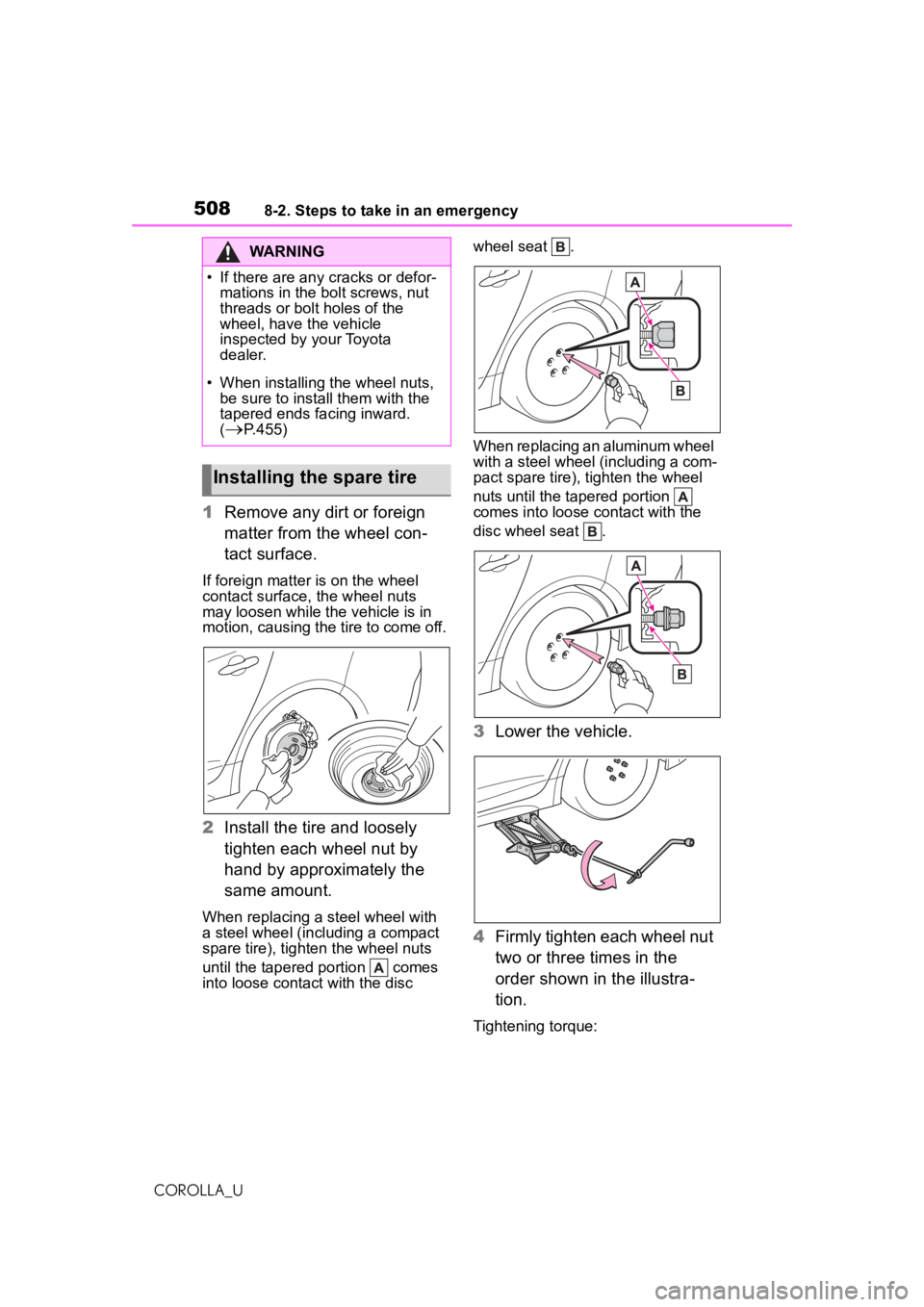TOYOTA COROLLA 2020 Owners Manual (in English) 5088-2. Steps to take in an emergency
COROLLA_U
1Remove any dirt or foreign
matter from the wheel con-
tact surface.
If foreign matter is on the wheel
contact surface, the wheel nuts
may loosen whi TOYOTA COROLLA 2020 Owners Manual (in English) 5088-2. Steps to take in an emergency
COROLLA_U
1Remove any dirt or foreign
matter from the wheel con-
tact surface.
If foreign matter is on the wheel
contact surface, the wheel nuts
may loosen whi