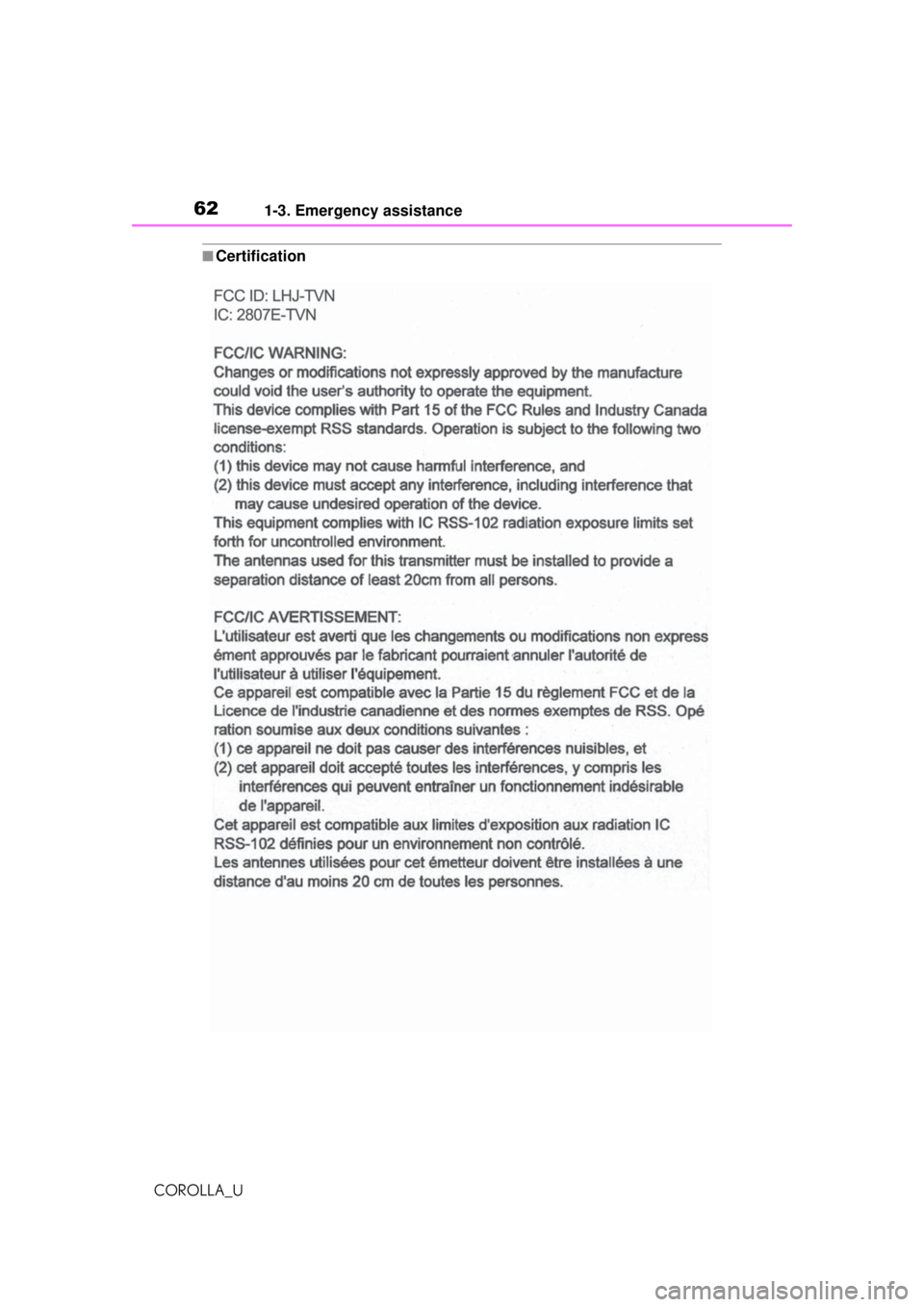 TOYOTA COROLLA 2020 (in English) Repair Manual 621-3. Emergency assistance
COROLLA_U
■Certification TOYOTA COROLLA 2020 (in English) Repair Manual 621-3. Emergency assistance
COROLLA_U
■Certification
