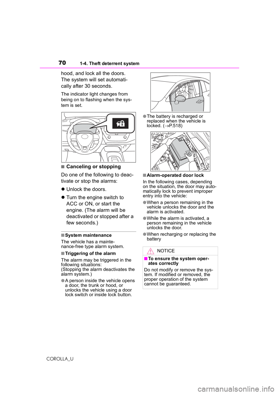 TOYOTA COROLLA 2020 (in English) Repair Manual 701-4. Theft deterrent system
COROLLA_U
hood, and lock all the doors.
The system will set automati-
cally after 30 seconds.
The indicator light changes from
being on to flashing when the sys-
tem is TOYOTA COROLLA 2020 (in English) Repair Manual 701-4. Theft deterrent system
COROLLA_U
hood, and lock all the doors.
The system will set automati-
cally after 30 seconds.
The indicator light changes from
being on to flashing when the sys-
tem is