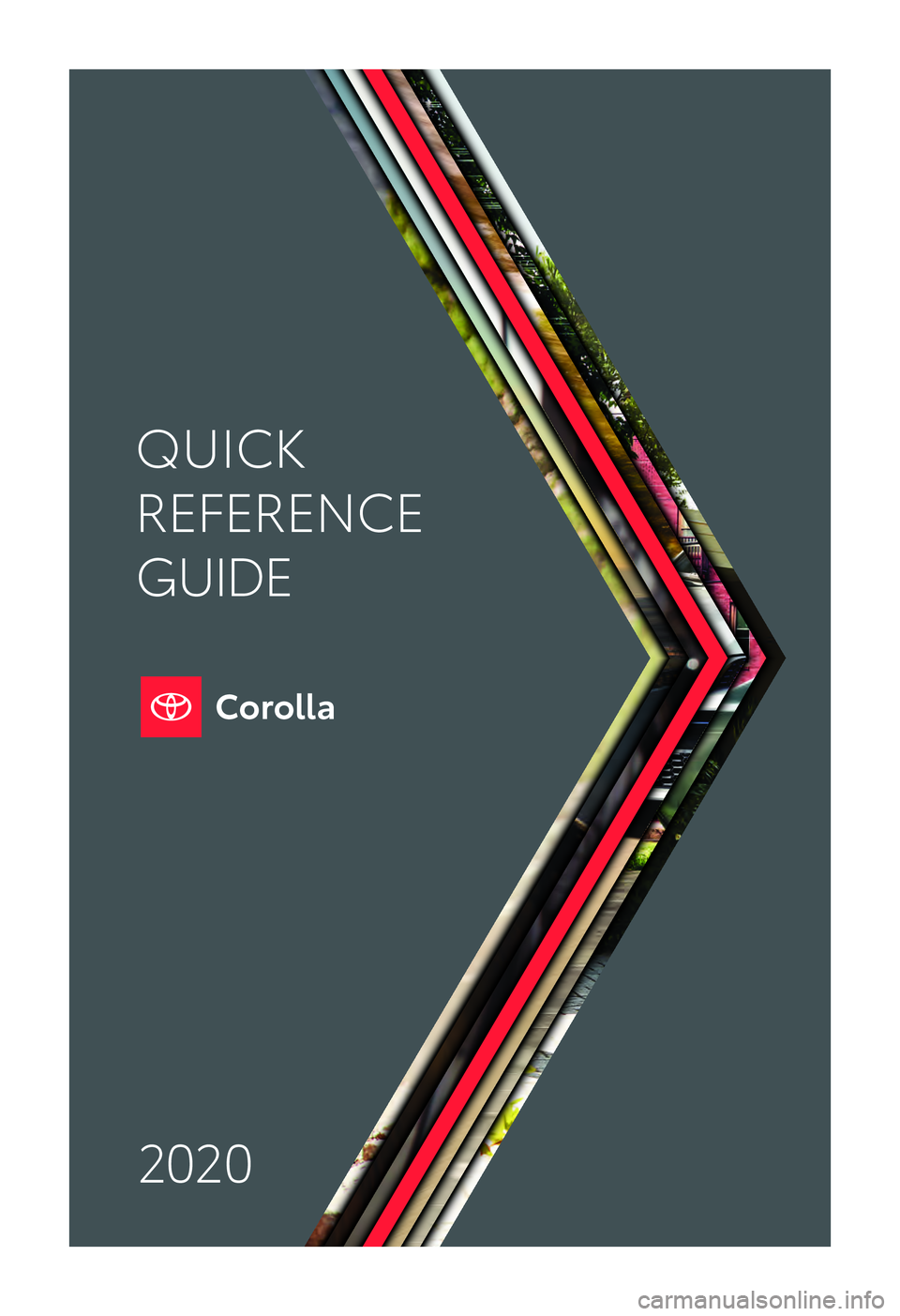 TOYOTA COROLLA 2020  Owners Manual (in English) QUICK
REFERENCE 
GUIDE2020            
