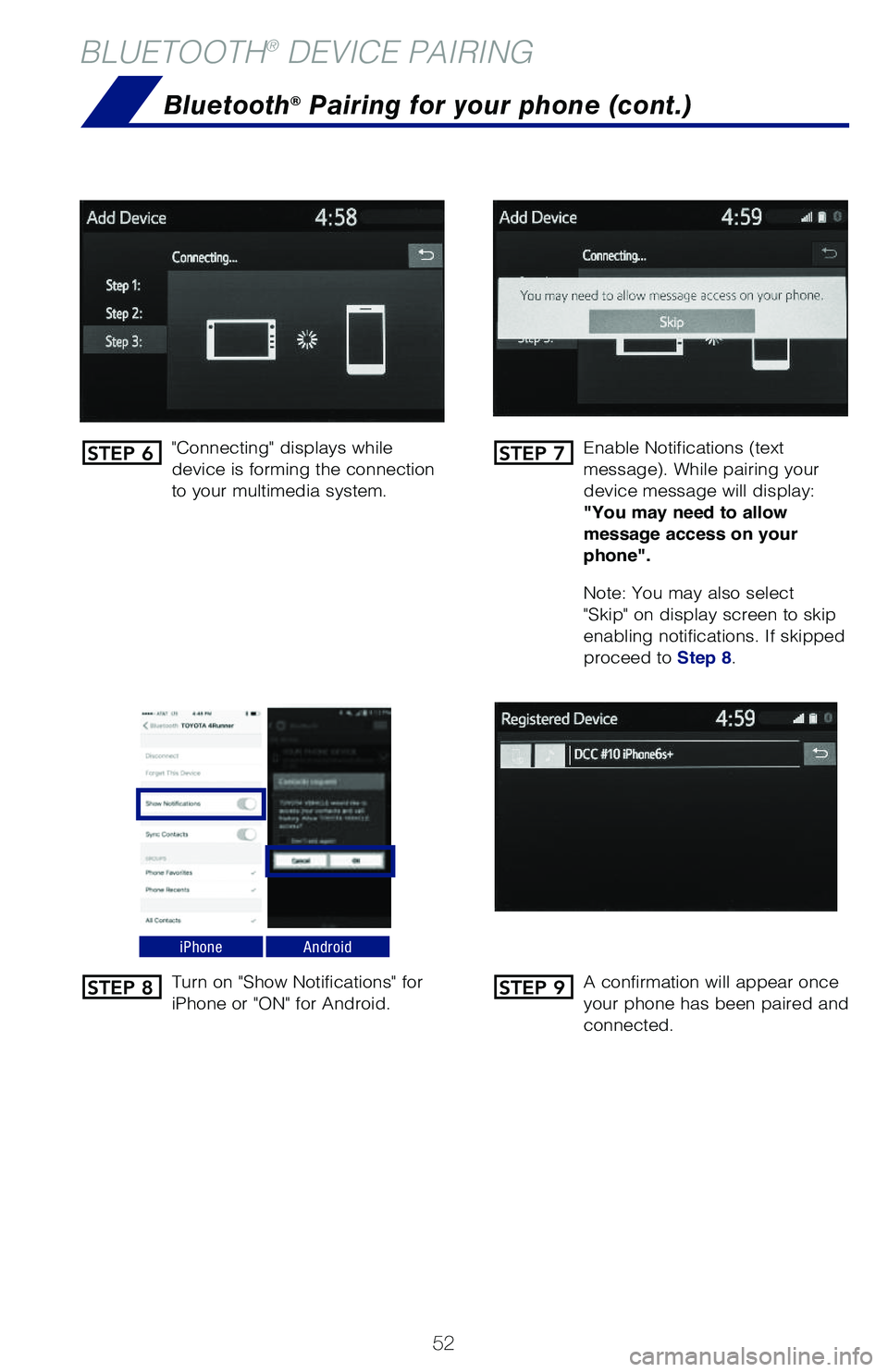 TOYOTA COROLLA 2020 (in English) Workshop Manual 52
BLUETOOTH® DEVICE PAIRING
"Connecting" displays while
device is forming the connection
to your multimedia system.Enable Notifications (text
message). While pairing your
device message TOYOTA COROLLA 2020 (in English) Workshop Manual 52
BLUETOOTH® DEVICE PAIRING
"Connecting" displays while
device is forming the connection
to your multimedia system.Enable Notifications (text
message). While pairing your
device message