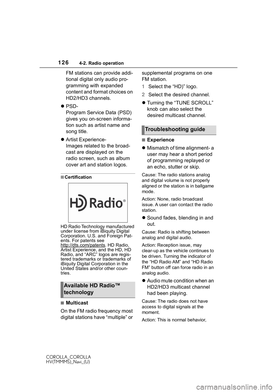 TOYOTA COROLLA 2020  Accessories, Audio & Navigation (in English) 1264-2. Radio operation
COROLLA_COROLLA
HV(TMMMS)_Navi_(U)
FM stations can provide addi-
tional digital only audio pro-
gramming with expanded 
content and format choices on 
HD2/HD3 channels.
 PSD