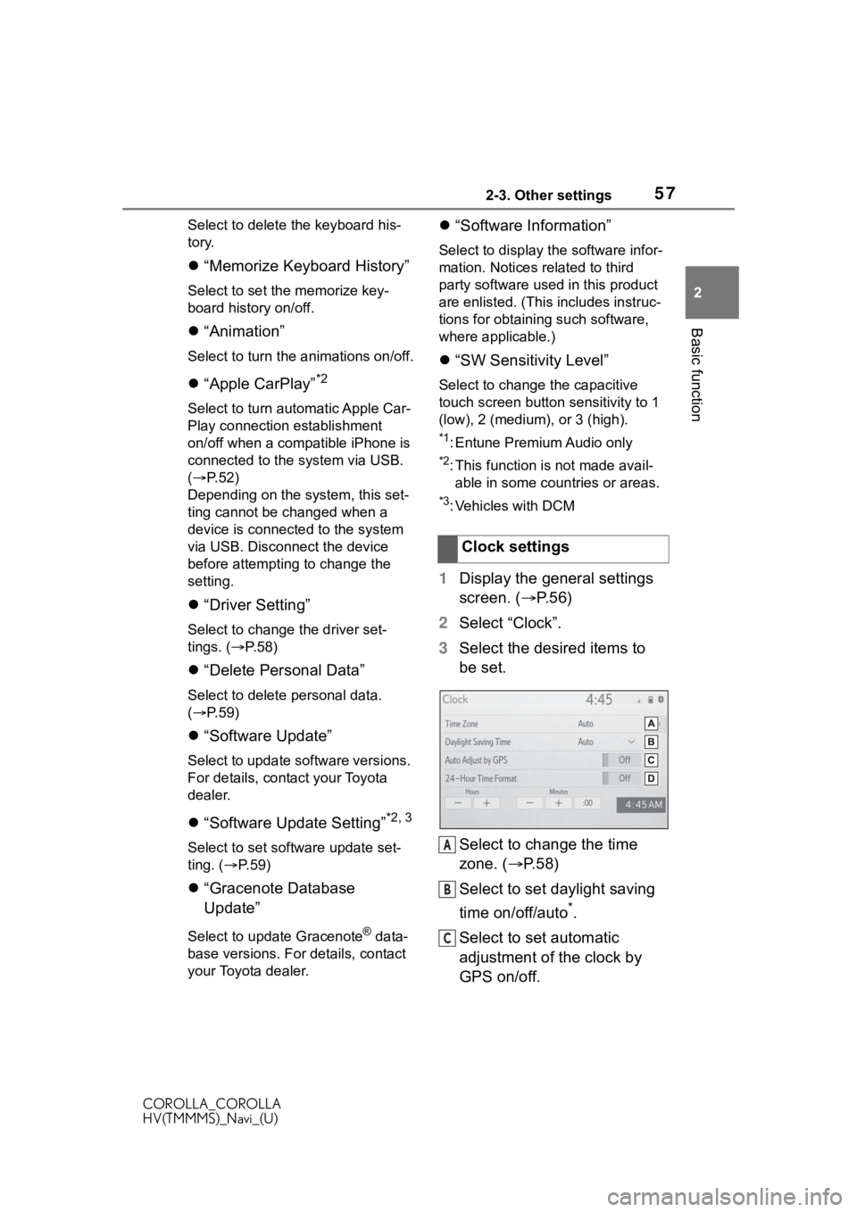 TOYOTA COROLLA 2020 Accessories, Audio & Navigation (in English) 572-3. Other settings
COROLLA_COROLLA
HV(TMMMS)_Navi_(U)
2
Basic function
Select to delete the keyboard his-
tory.
“Memorize Keyboard History”
Select to set the memorize key-
board history on/ TOYOTA COROLLA 2020 Accessories, Audio & Navigation (in English) 572-3. Other settings
COROLLA_COROLLA
HV(TMMMS)_Navi_(U)
2
Basic function
Select to delete the keyboard his-
tory.
“Memorize Keyboard History”
Select to set the memorize key-
board history on/