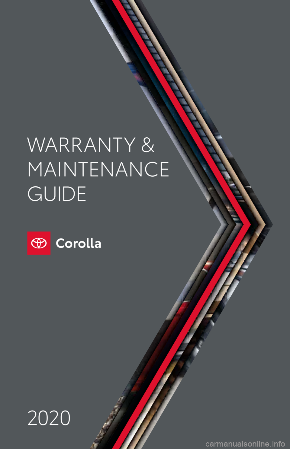 TOYOTA COROLLA 2020  Warranties & Maintenance Guides (in English) 2020 WARRANT Y &
MAINTENANCE 
GUIDE 