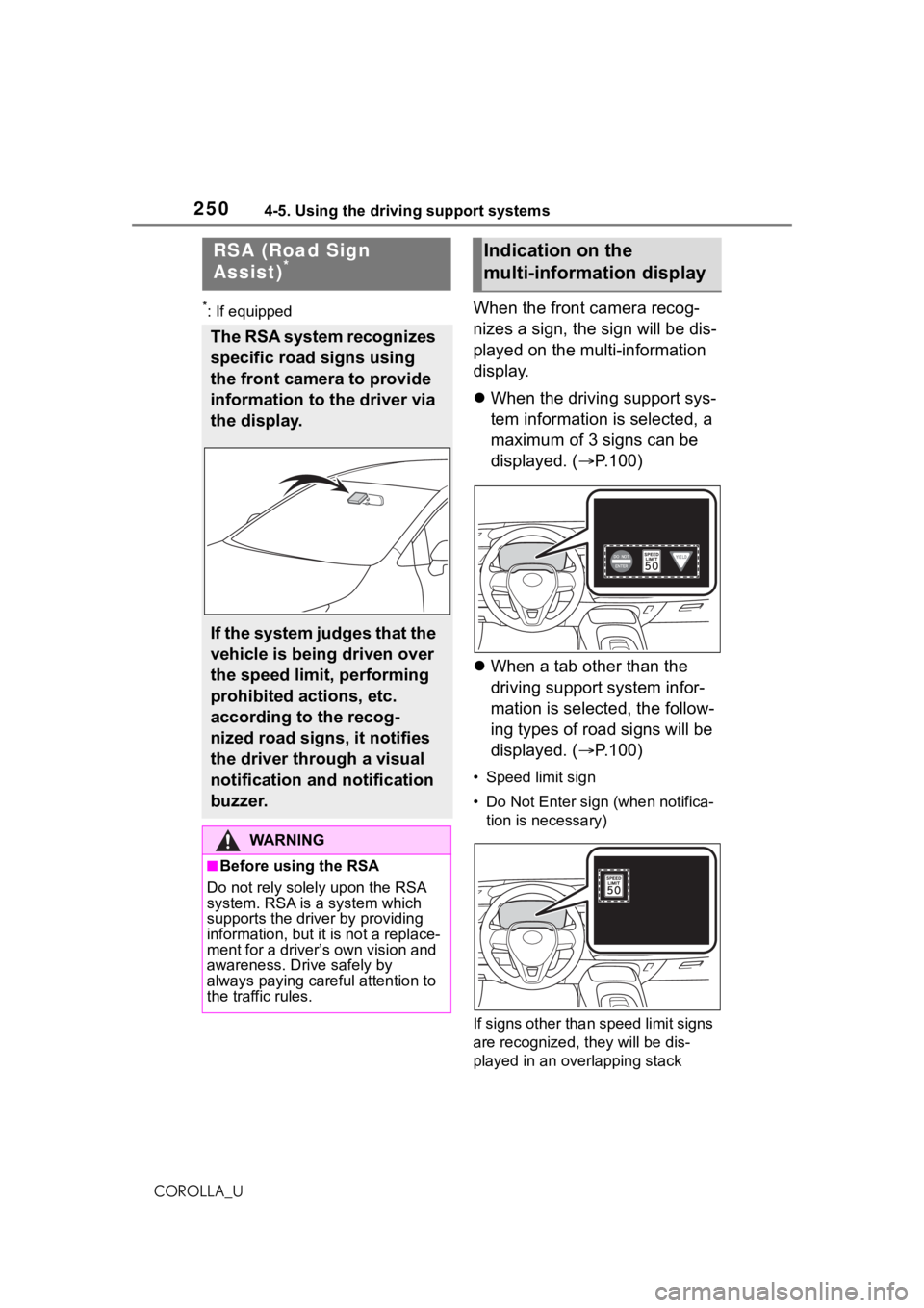 TOYOTA COROLLA 2021 Owners Manual (in English) 2504-5. Using the driving support systems
COROLLA_U
*: If equippedWhen the front camera recog-
nizes a sign, the sign will be dis-
played on the multi-information
display.
When the driving support TOYOTA COROLLA 2021 Owners Manual (in English) 2504-5. Using the driving support systems
COROLLA_U
*: If equippedWhen the front camera recog-
nizes a sign, the sign will be dis-
played on the multi-information
display.
When the driving support
