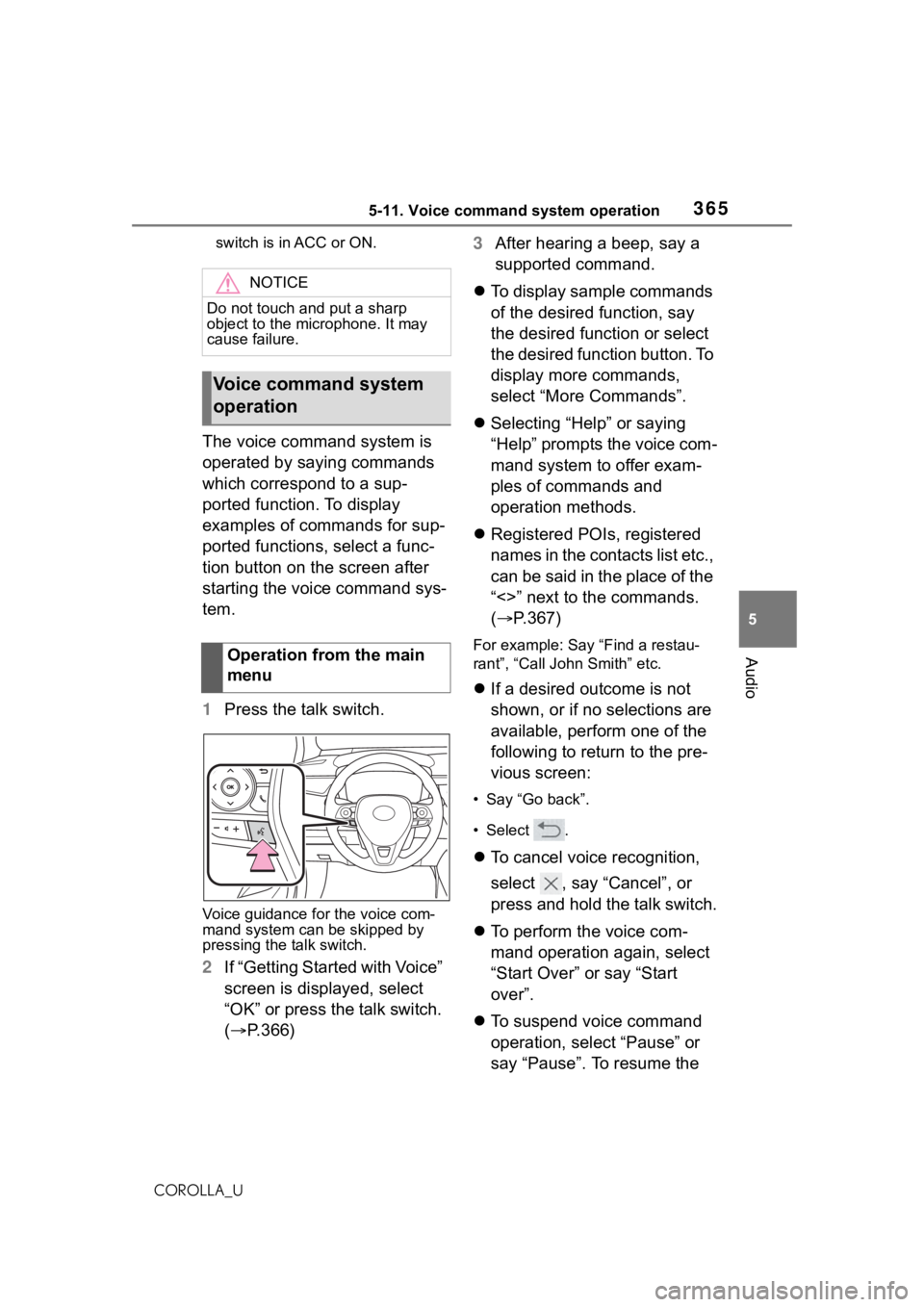 TOYOTA COROLLA 2021 Owners Manual (in English) 3655-11. Voice command system operation
5
Audio
COROLLA_Uswitch is in ACC or ON.
The voice command system is
operated by saying commands
which correspond to a sup-
ported function. To display
examp TOYOTA COROLLA 2021 Owners Manual (in English) 3655-11. Voice command system operation
5
Audio
COROLLA_Uswitch is in ACC or ON.
The voice command system is
operated by saying commands
which correspond to a sup-
ported function. To display
examp