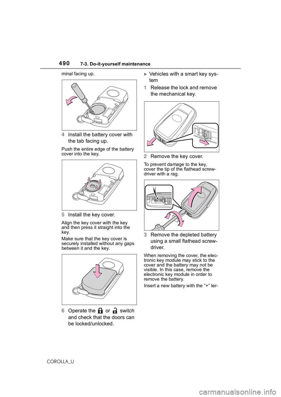 TOYOTA COROLLA 2021 Owners Manual (in English) 4907-3. Do-it-yourself maintenance
COROLLA_Uminal facing up.
4
Install the battery cover with
the tab facing up.
Push the entire edge of the battery
cover into the key.
5Install the key cover.
Align TOYOTA COROLLA 2021 Owners Manual (in English) 4907-3. Do-it-yourself maintenance
COROLLA_Uminal facing up.
4
Install the battery cover with
the tab facing up.
Push the entire edge of the battery
cover into the key.
5Install the key cover.
Align