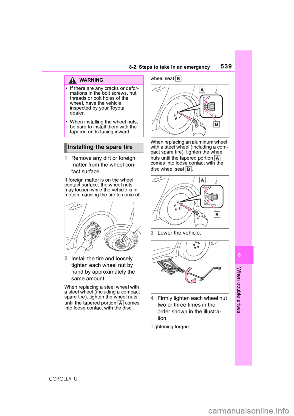 TOYOTA COROLLA 2021 Owners Manual (in English) 5398-2. Steps to take in an emergency
8
When trouble arises
COROLLA_U
1Remove any dirt or foreign
matter from the wheel con-
tact surface.
If foreign matter is on the wheel
contact surface, the whe TOYOTA COROLLA 2021 Owners Manual (in English) 5398-2. Steps to take in an emergency
8
When trouble arises
COROLLA_U
1Remove any dirt or foreign
matter from the wheel con-
tact surface.
If foreign matter is on the wheel
contact surface, the whe