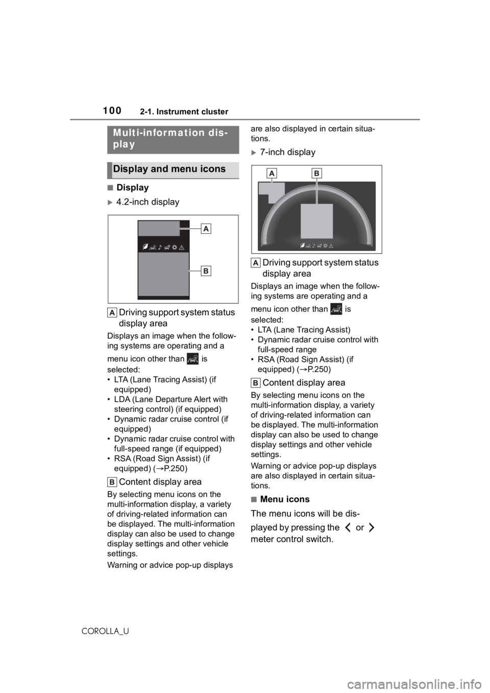 TOYOTA COROLLA 2021 Owners Manual (in English) 1002-1. Instrument cluster
COROLLA_U
■Display
4.2-inch displayDriving support system status
display area
Displays an image when the follow-
ing systems are operating and a
menu icon other than TOYOTA COROLLA 2021 Owners Manual (in English) 1002-1. Instrument cluster
COROLLA_U
■Display
4.2-inch displayDriving support system status
display area
Displays an image when the follow-
ing systems are operating and a
menu icon other than