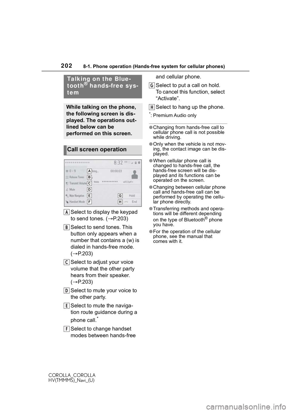 TOYOTA COROLLA 2021 Accessories, Audio & Navigation (in English) 2028-1. Phone operation (Hands-free system for cellular phones)
COROLLA_COROLLA
HV(TMMMS)_Navi_(U)
Select to display the keypad
to send tones. (P.203)
Select to send tones. This
button only appea TOYOTA COROLLA 2021 Accessories, Audio & Navigation (in English) 2028-1. Phone operation (Hands-free system for cellular phones)
COROLLA_COROLLA
HV(TMMMS)_Navi_(U)
Select to display the keypad
to send tones. (P.203)
Select to send tones. This
button only appea