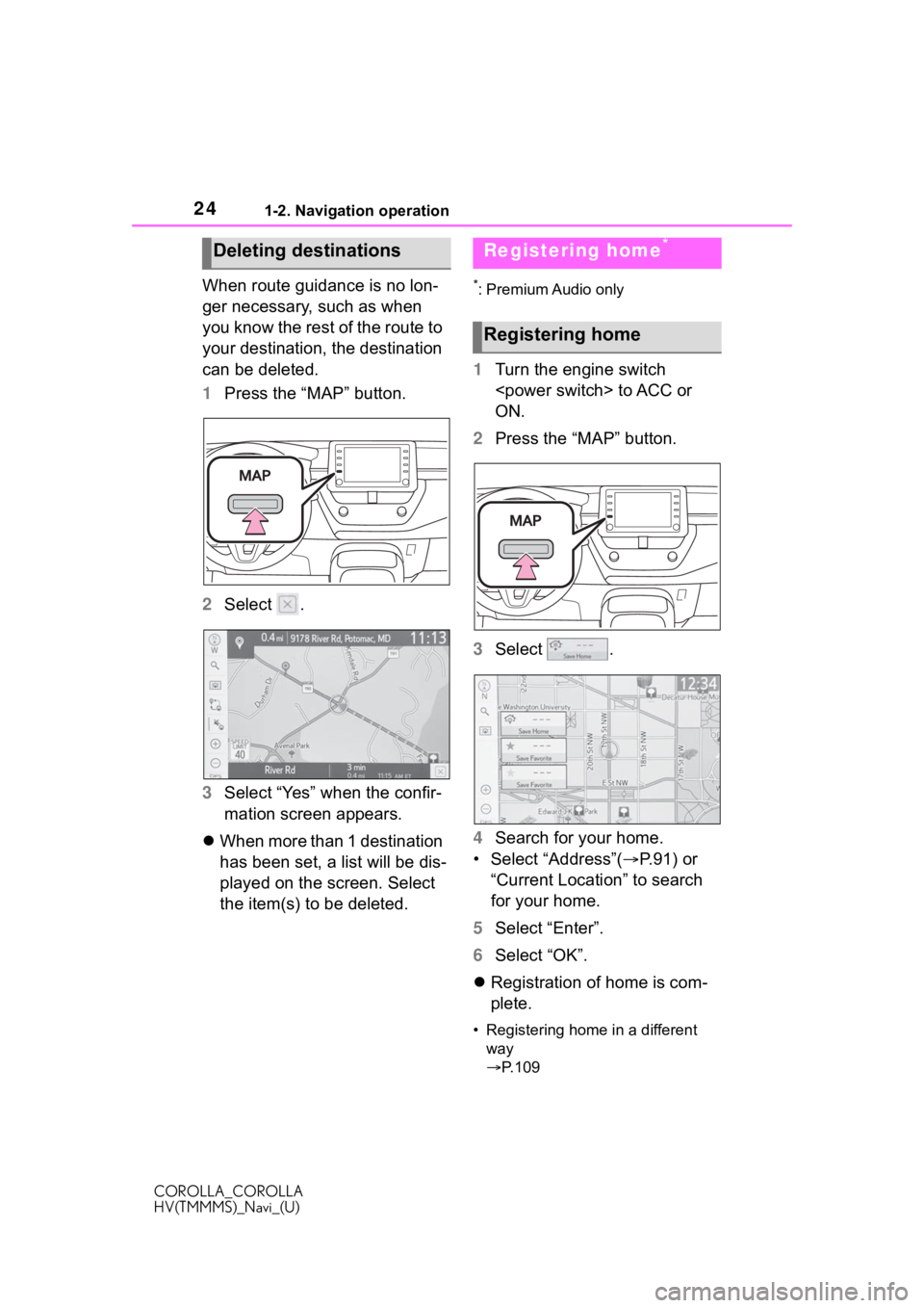 TOYOTA COROLLA 2021 Accessories, Audio & Navigation (in English) 241-2. Navigation operation
COROLLA_COROLLA
HV(TMMMS)_Navi_(U)
When route guidance is no lon-
ger necessary, such as when
you know the rest of the route to
your destination, the destination
can be TOYOTA COROLLA 2021 Accessories, Audio & Navigation (in English) 241-2. Navigation operation
COROLLA_COROLLA
HV(TMMMS)_Navi_(U)
When route guidance is no lon-
ger necessary, such as when
you know the rest of the route to
your destination, the destination
can be