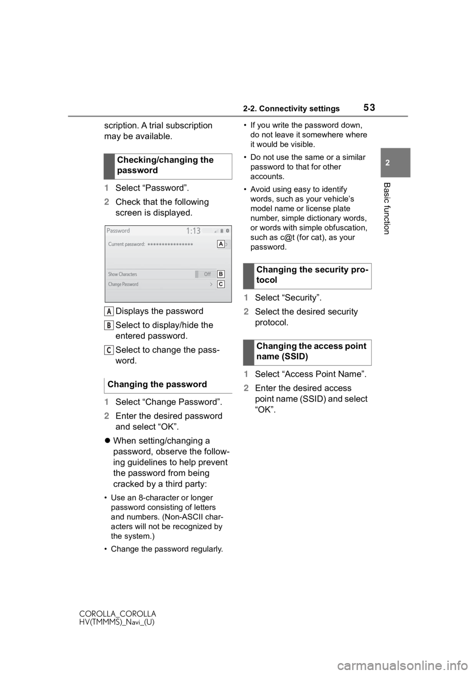 TOYOTA COROLLA 2021 Accessories, Audio & Navigation (in English) 532-2. Connectivity settings
COROLLA_COROLLA
HV(TMMMS)_Navi_(U)
2
Basic function
scription. A trial subscription
may be available.
1 Select “Password”.
2 Check that the following
screen is displ TOYOTA COROLLA 2021 Accessories, Audio & Navigation (in English) 532-2. Connectivity settings
COROLLA_COROLLA
HV(TMMMS)_Navi_(U)
2
Basic function
scription. A trial subscription
may be available.
1 Select “Password”.
2 Check that the following
screen is displ