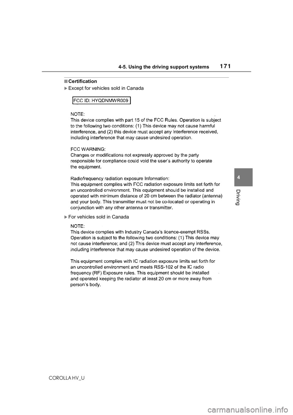 TOYOTA COROLLA HYBRID 2020  Owners Manual (in English) 1714-5. Using the driving support systems
COROLLA HV_U
4
Driving
■Certification
Except for vehicles sold in Canada
For vehicles sold in Canada 