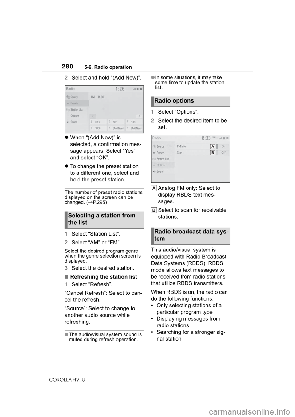 TOYOTA COROLLA HYBRID 2020 Owners Manual (in English) 2805-6. Radio operation
COROLLA HV_U
2Select and hold “(Add New)”.
When “(Add New)” is
selected, a confirmation mes-
sage appears. Select “Yes”
and select “OK”.
To change the TOYOTA COROLLA HYBRID 2020 Owners Manual (in English) 2805-6. Radio operation
COROLLA HV_U
2Select and hold “(Add New)”.
When “(Add New)” is
selected, a confirmation mes-
sage appears. Select “Yes”
and select “OK”.
To change the