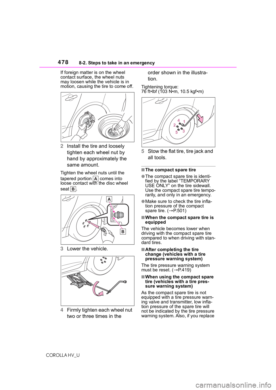 TOYOTA COROLLA HYBRID 2020 Owners Manual (in English) 4788-2. Steps to take in an emergency
COROLLA HV_UIf foreign matter is on the wheel
contact surface,
the wheel nuts
may loosen while the vehicle is in
motion, causing the tire to come off.
2 Insta TOYOTA COROLLA HYBRID 2020 Owners Manual (in English) 4788-2. Steps to take in an emergency
COROLLA HV_UIf foreign matter is on the wheel
contact surface,
the wheel nuts
may loosen while the vehicle is in
motion, causing the tire to come off.
2 Insta