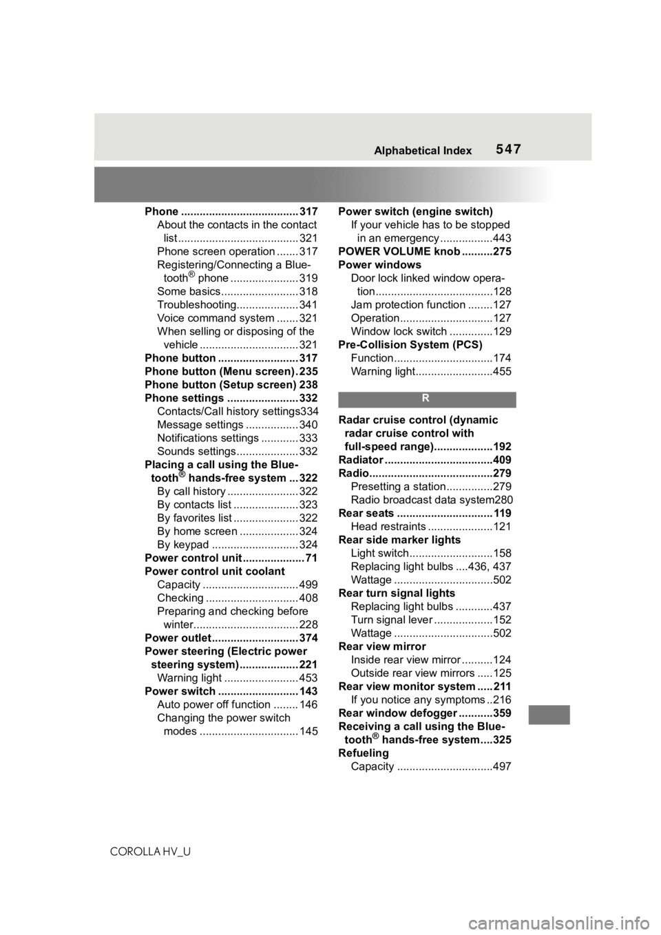 TOYOTA COROLLA HYBRID 2020  Owners Manual (in English) 5471-1. What to do if... (Troubleshooting)
COROLLA HV_U547Alphabetical Index
Phone ...................................... 317 About the contacts in the contact list ...................................