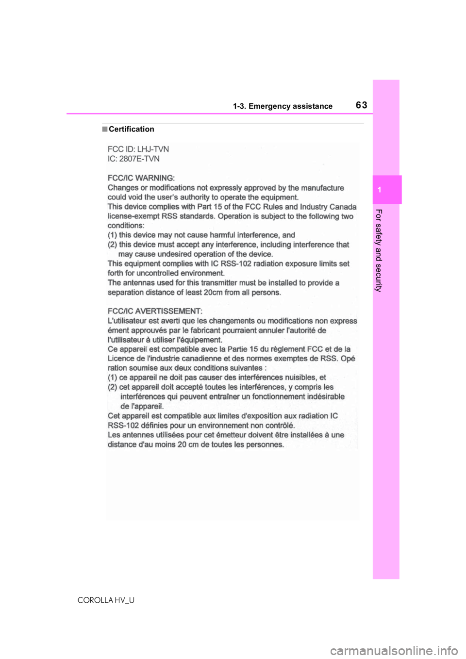 TOYOTA COROLLA HYBRID 2020 (in English) Repair Manual 631-3. Emergency assistance
COROLLA HV_U
1
For safety and security
■Certification TOYOTA COROLLA HYBRID 2020 (in English) Repair Manual 631-3. Emergency assistance
COROLLA HV_U
1
For safety and security
■Certification