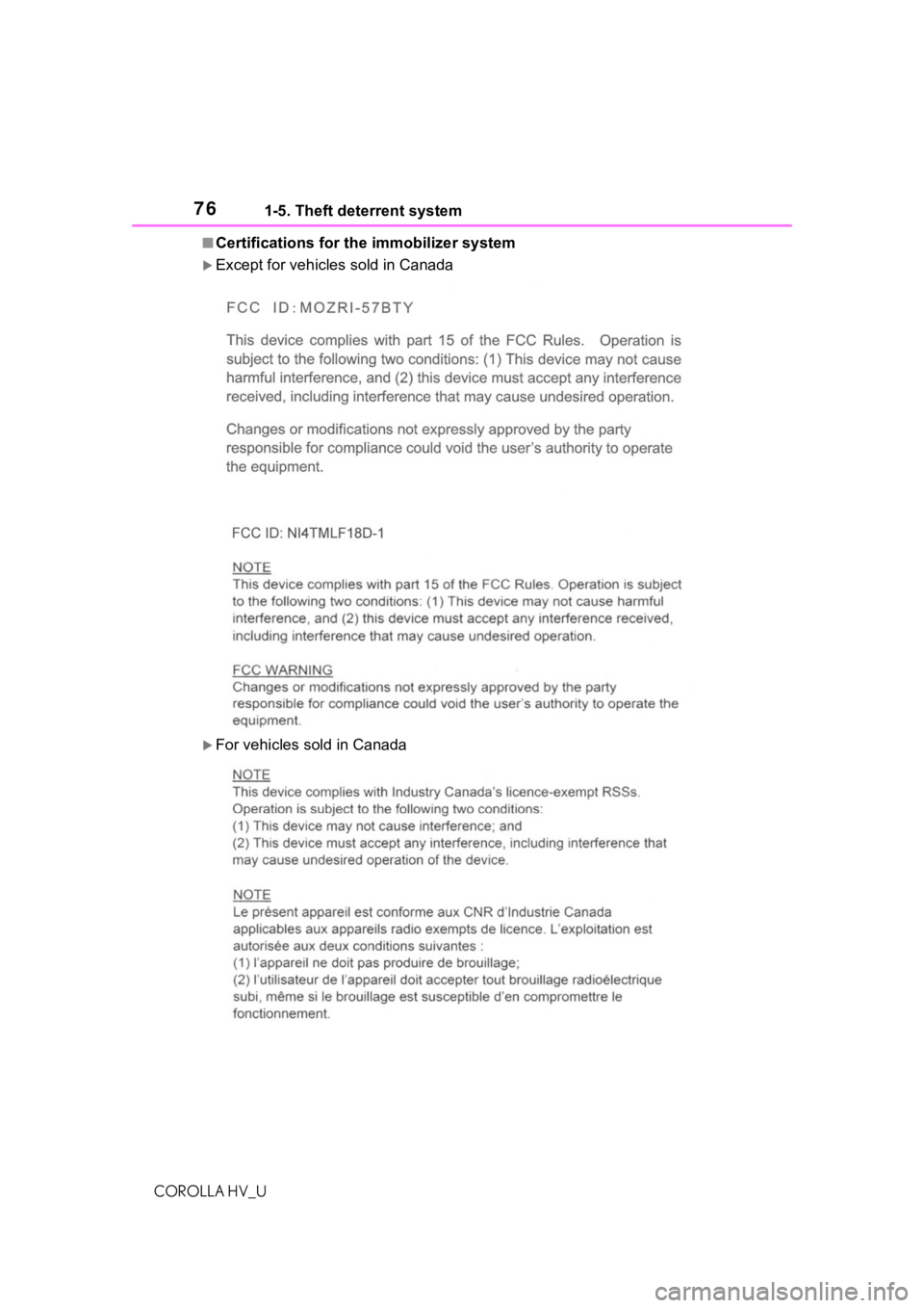 TOYOTA COROLLA HYBRID 2020 (in English) Manual PDF 761-5. Theft deterrent system
COROLLA HV_U
■Certifications for the immobilizer system
Except for vehicles sold in Canada
For vehicles sold in Canada TOYOTA COROLLA HYBRID 2020 (in English) Manual PDF 761-5. Theft deterrent system
COROLLA HV_U
■Certifications for the immobilizer system
Except for vehicles sold in Canada
For vehicles sold in Canada