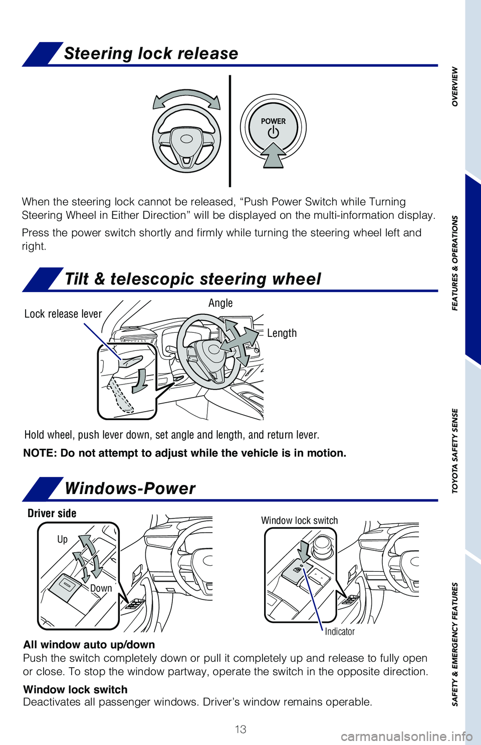 TOYOTA COROLLA HYBRID 2020   (in English) User Guide 13
OVERVIEW
FEATURES & OPERATIONS
TOYOTA SAFETY SENSE
SAFETY & EMERGENCY FEATURES
Tilt & telescopic steering wheel
NOTE: Do not attempt to adjust while the vehicle is in motion. Lock release lever
Ang