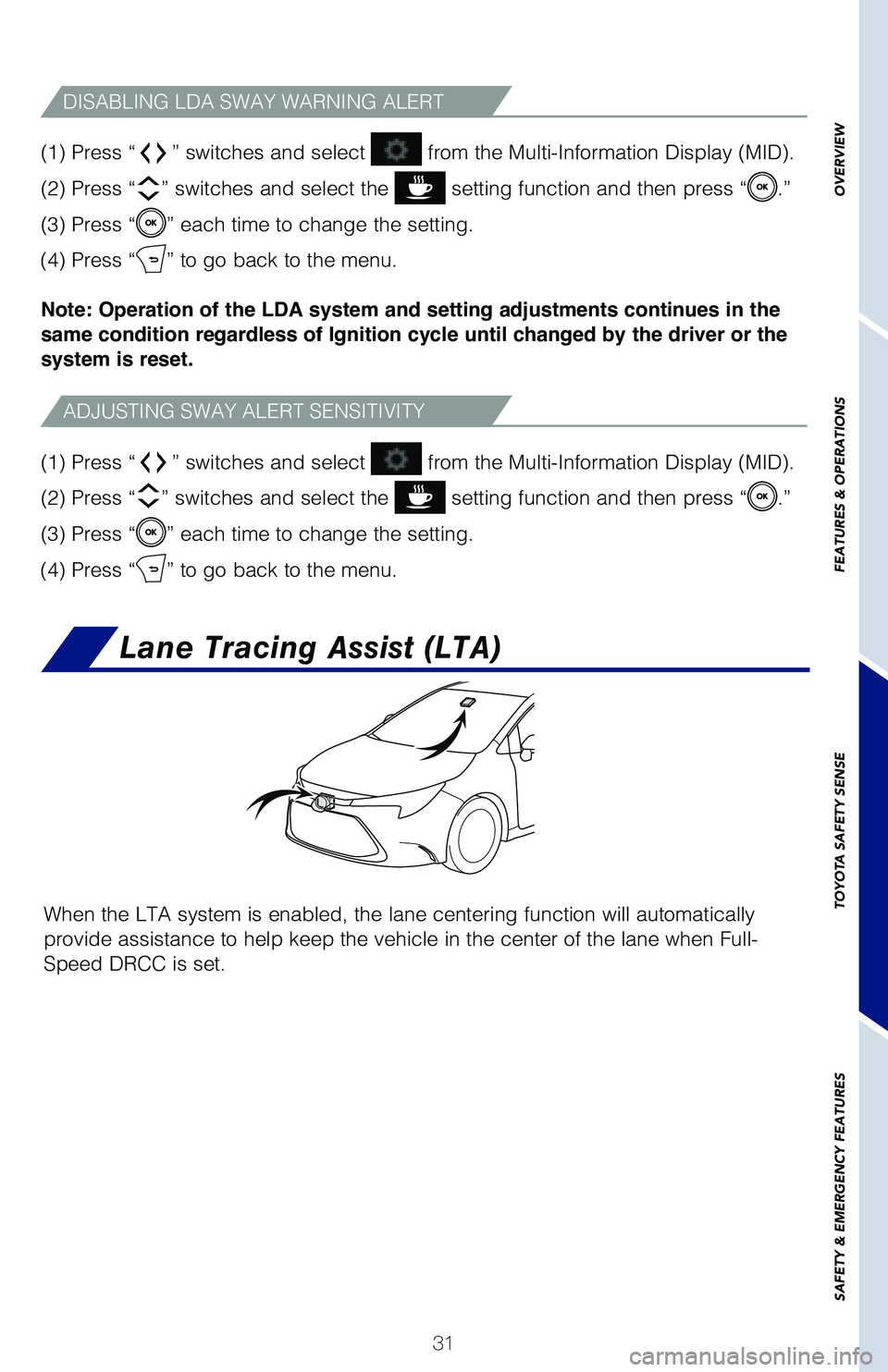 TOYOTA COROLLA HYBRID 2020 (in English) Owners Guide 31
(1) Press “
” switches and select from the Multi-Information Display (MID).
(2) Press “
” switches and select the setting function and then press “.”
(3) Press “
” each time to TOYOTA COROLLA HYBRID 2020 (in English) Owners Guide 31
(1) Press “
” switches and select from the Multi-Information Display (MID).
(2) Press “
” switches and select the setting function and then press “.”
(3) Press “
” each time to