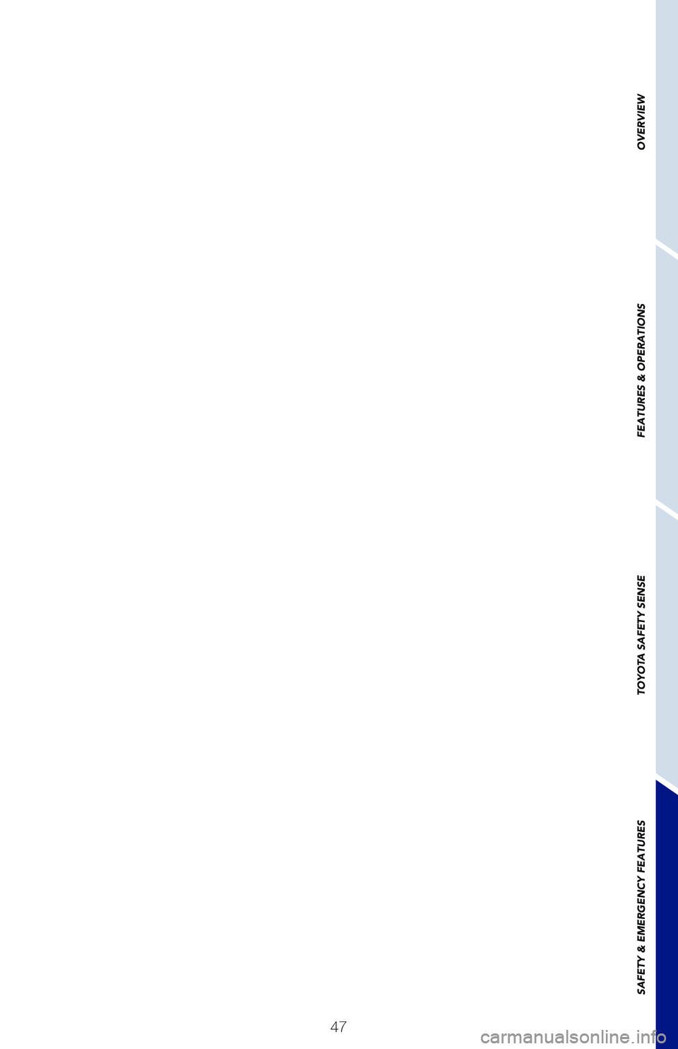 TOYOTA COROLLA HYBRID 2020 (in English) Service Manual 47
OVERVIEW
FEATURES & OPERATIONS
TOYOTA SAFETY SENSE
SAFETY & EMERGENCY FEATURES
117387_A_MY20_Corolla_HV_QRG_V4_ML_1219_TEXT_R1.indd 4712/21/18 8:26 PM TOYOTA COROLLA HYBRID 2020 (in English) Service Manual 47
OVERVIEW
FEATURES & OPERATIONS
TOYOTA SAFETY SENSE
SAFETY & EMERGENCY FEATURES
117387_A_MY20_Corolla_HV_QRG_V4_ML_1219_TEXT_R1.indd 4712/21/18 8:26 PM