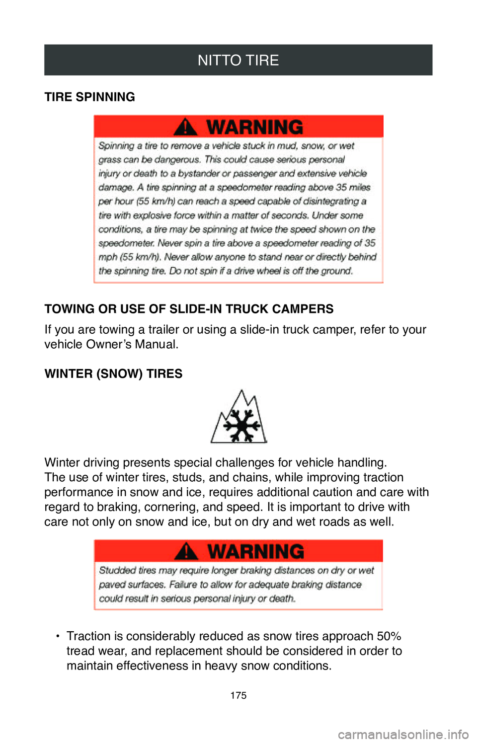 TOYOTA COROLLA HYBRID 2020  Warranties & Maintenance Guides (in English) NITTO TIRE
175
TIRE SPINNING
TOWING OR USE OF SLIDE-IN TRUCK CAMPERS
If you are towing a trailer or using a slide-in truck camper, refer to your 
vehicle Owner’s Manual.
WINTER (SNOW) TIRES
Winter d