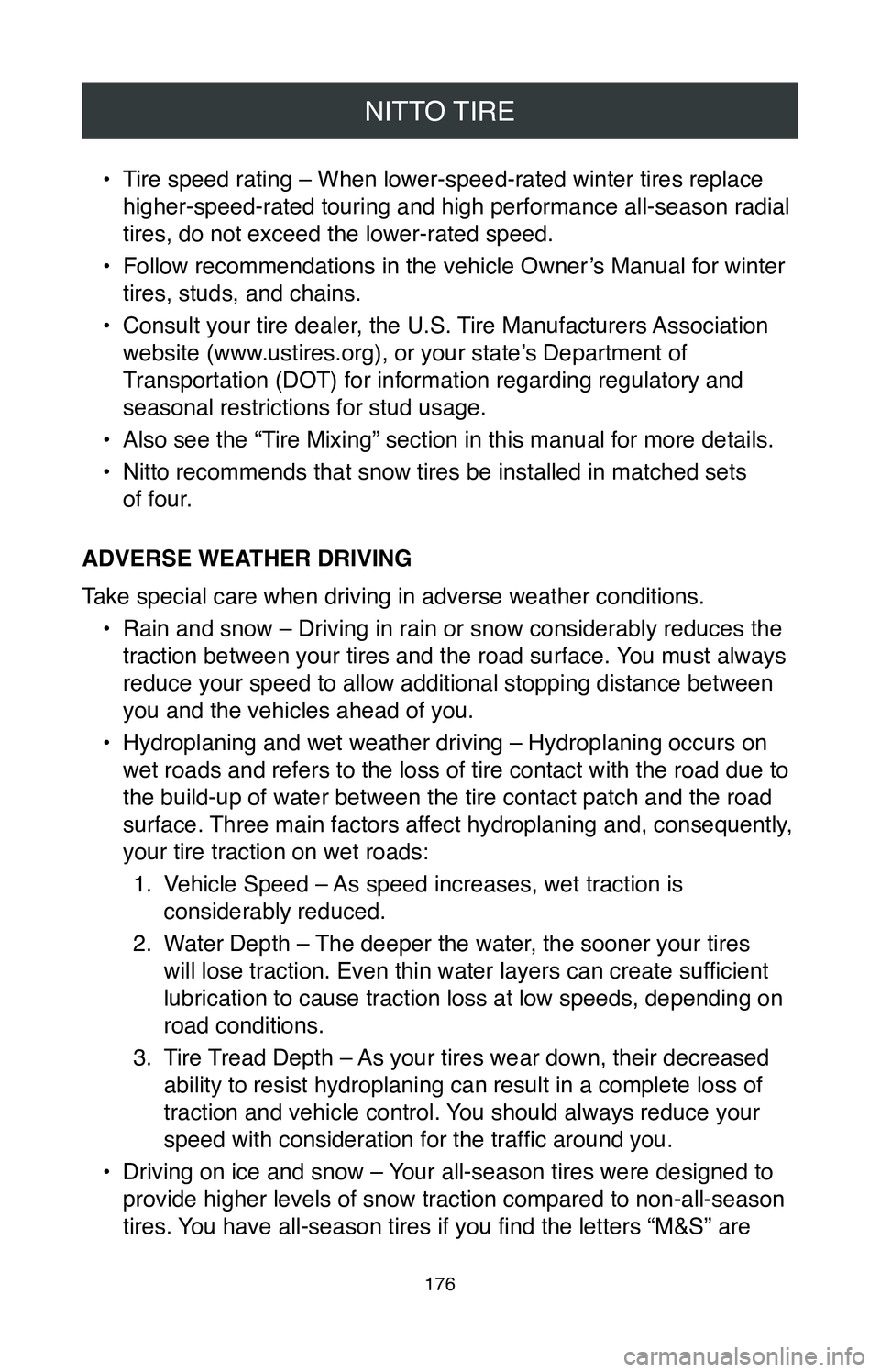 TOYOTA COROLLA HYBRID 2020  Warranties & Maintenance Guides (in English) NITTO TIRE
176
• Tire speed rating – When lower-speed-rated winter tires replace 
higher-speed-rated touring and high performance all-season radial 
tires, do not exceed the lower-rated speed. 
�