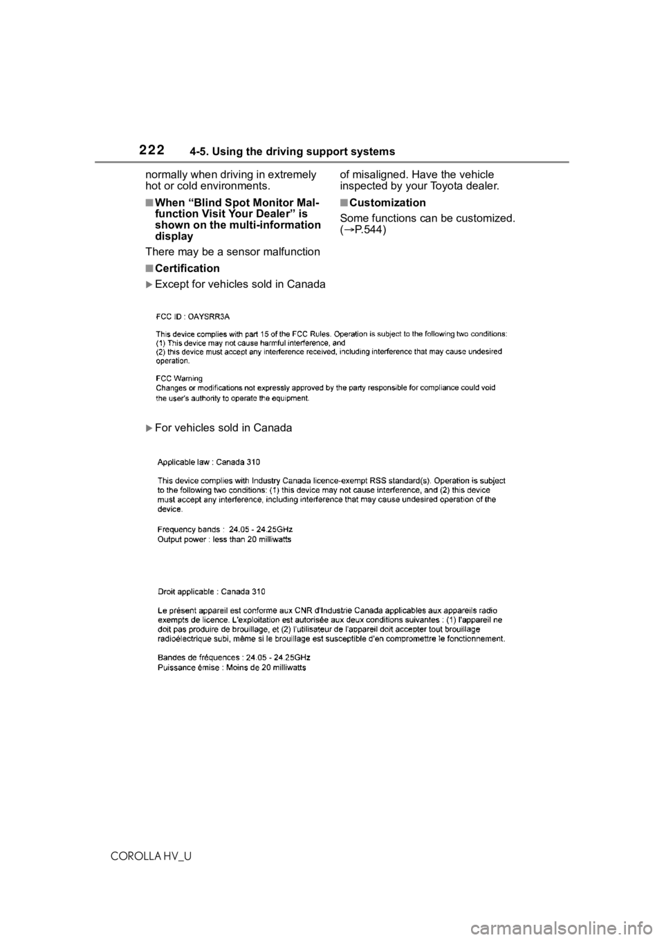 TOYOTA COROLLA HYBRID 2021  Owners Manual (in English) 2224-5. Using the driving support systems
COROLLA HV_Unormally when driving in extremely 
hot or cold environments.
■When “Blind Spot Monitor Mal-
function Visit Your Dealer” is 
shown on the mu