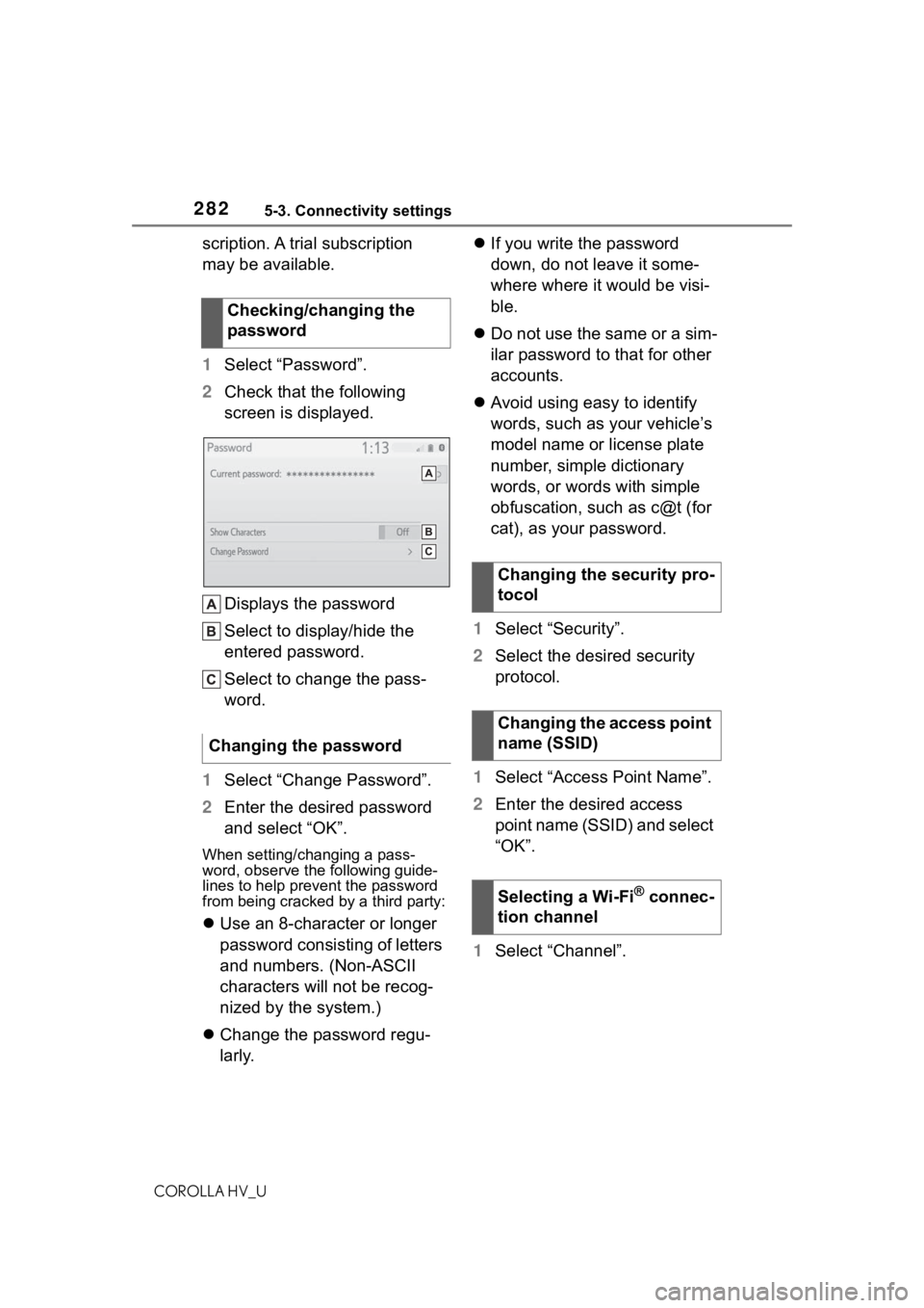TOYOTA COROLLA HYBRID 2021  Owners Manual (in English) 2825-3. Connectivity settings
COROLLA HV_U
scription. A trial subscription 
may be available.
1Select “Password”.
2 Check that the following 
screen is displayed.
Displays the password
Select to d