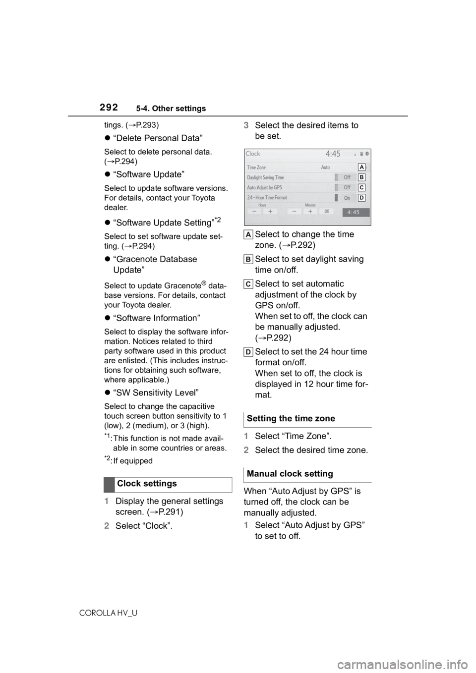 TOYOTA COROLLA HYBRID 2021  Owners Manual (in English) 2925-4. Other settings
COROLLA HV_Utings. (
P.293)
 “Delete Personal Data”
Select to delete  personal data. 
(  P.294)
 “Software Update”
Select to update software versions. 
For d