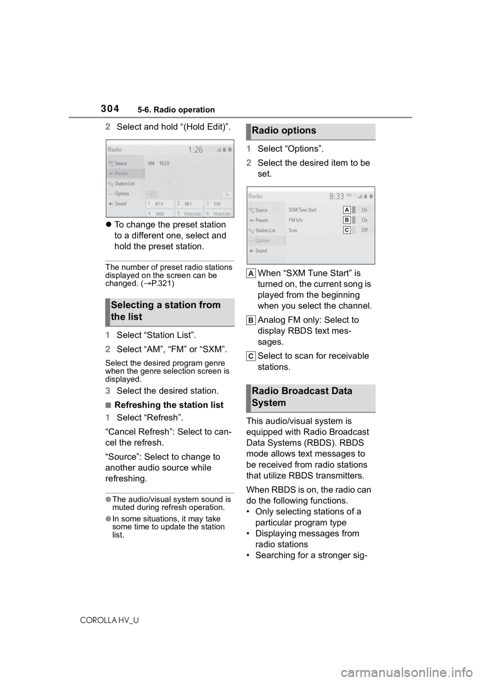 TOYOTA COROLLA HYBRID 2021  Owners Manual (in English) 3045-6. Radio operation
COROLLA HV_U
2Select and hold “(Hold Edit)”.
 To change the preset station 
to a different one, select and 
hold the preset station.
The number of preset radio stations 