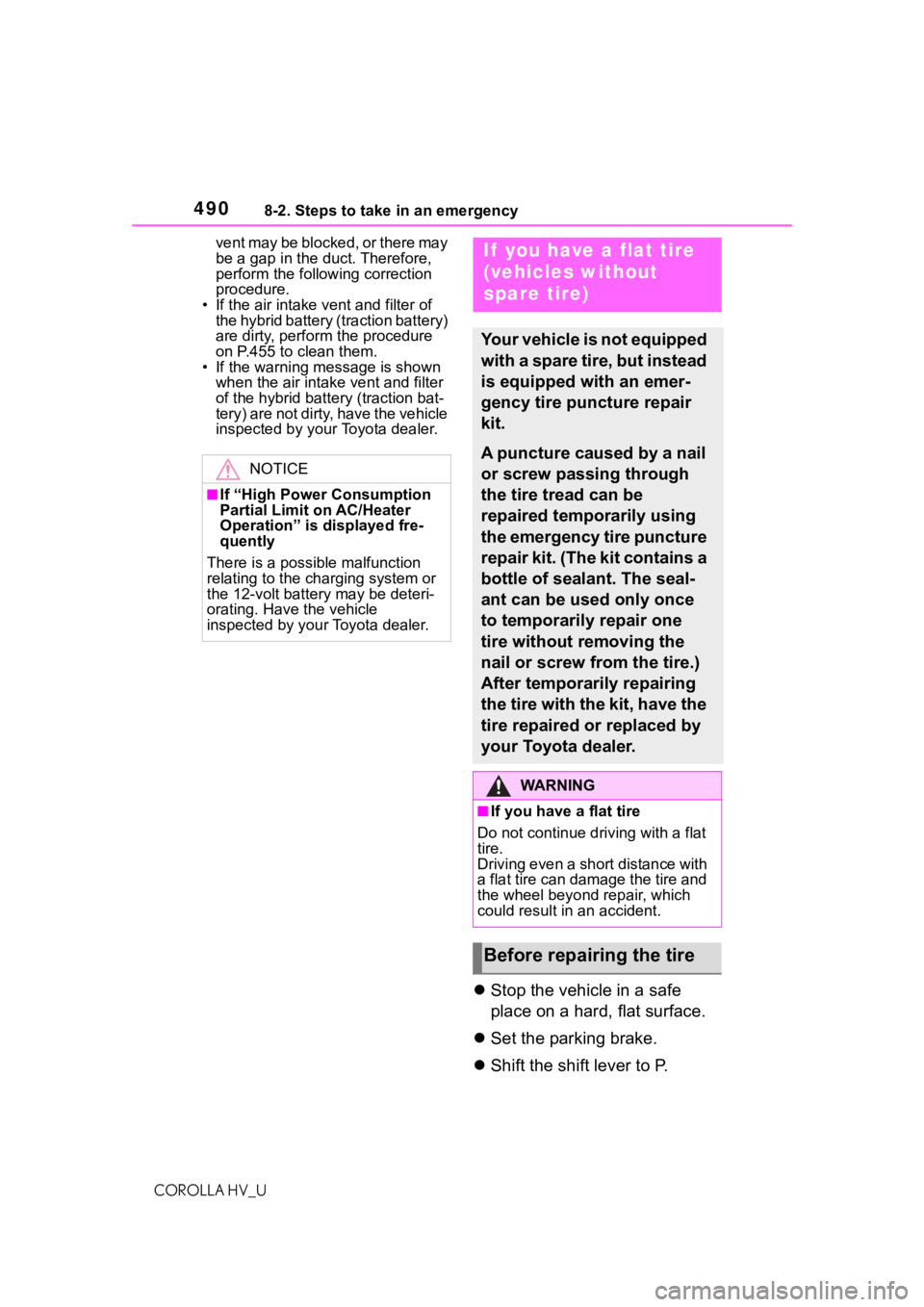 TOYOTA COROLLA HYBRID 2021 (in English) User Guide 4908-2. Steps to take in an emergency
COROLLA HV_Uvent may be blocked, or there may
be a gap in the duct. Therefore,
perform the following correction
procedure.
• If the air intake vent and filte TOYOTA COROLLA HYBRID 2021 (in English) User Guide 4908-2. Steps to take in an emergency
COROLLA HV_Uvent may be blocked, or there may
be a gap in the duct. Therefore,
perform the following correction
procedure.
• If the air intake vent and filte